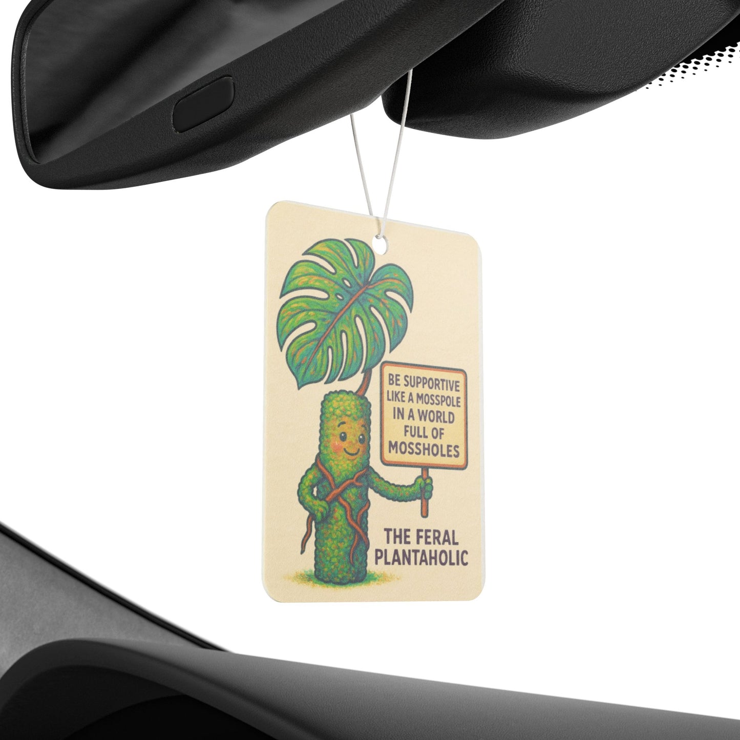Funky Car Air Freshener - Be Supportive Like a Houseplant, Unique Auto Decor, Feral Plantaholic Gift, Car Essentials