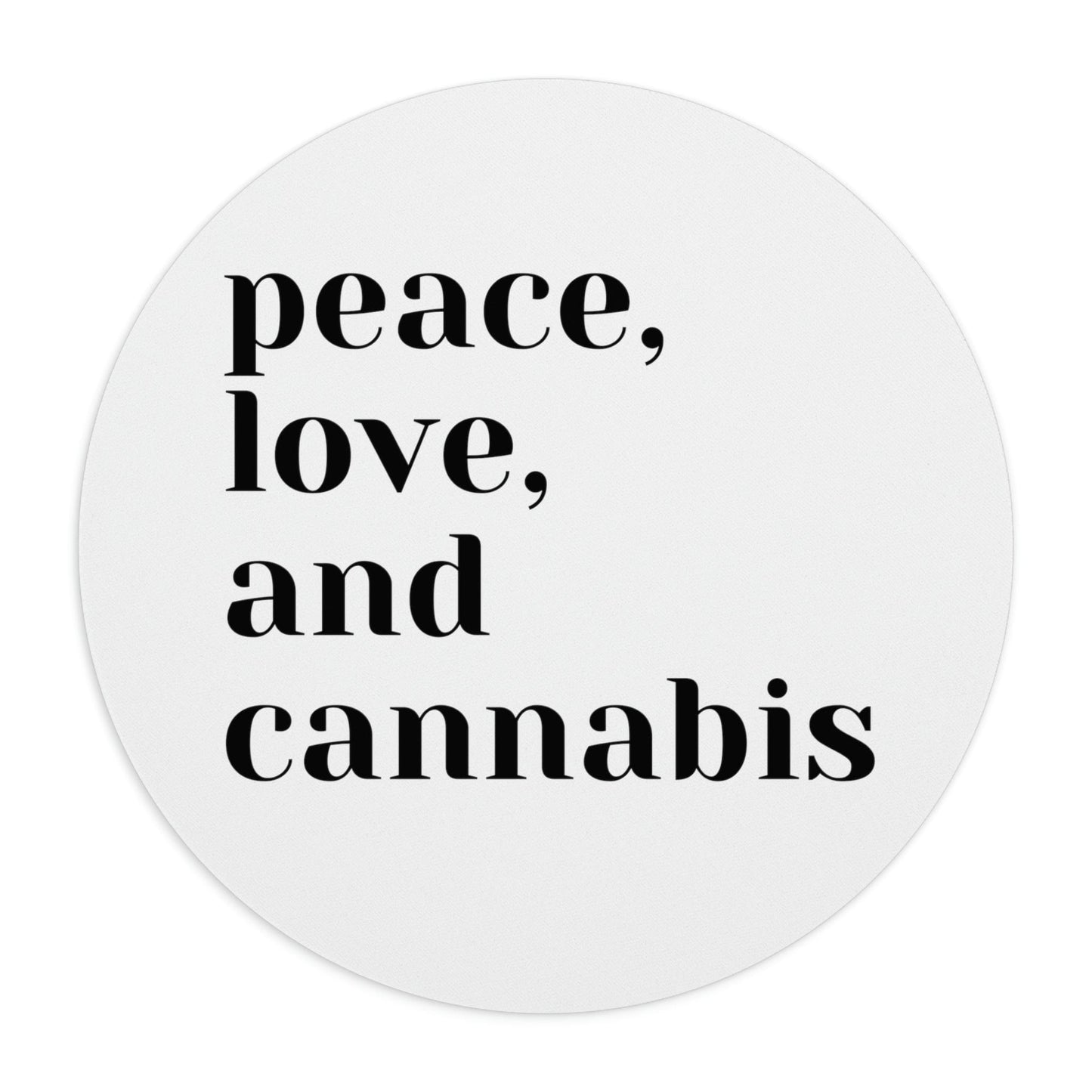 Peace, Love and Cannabis Mouse Pad