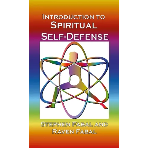 Introduction to Spiritual Self-Defense: A guide to grounding, centering, & shielding for spiritual enhancement - Paperback