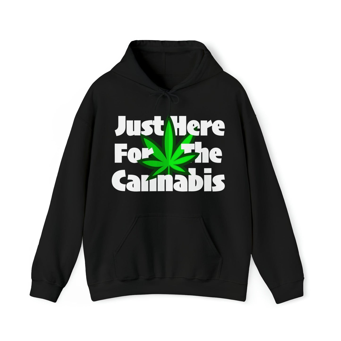Just Here for the Cannabis Stoner Hoodie