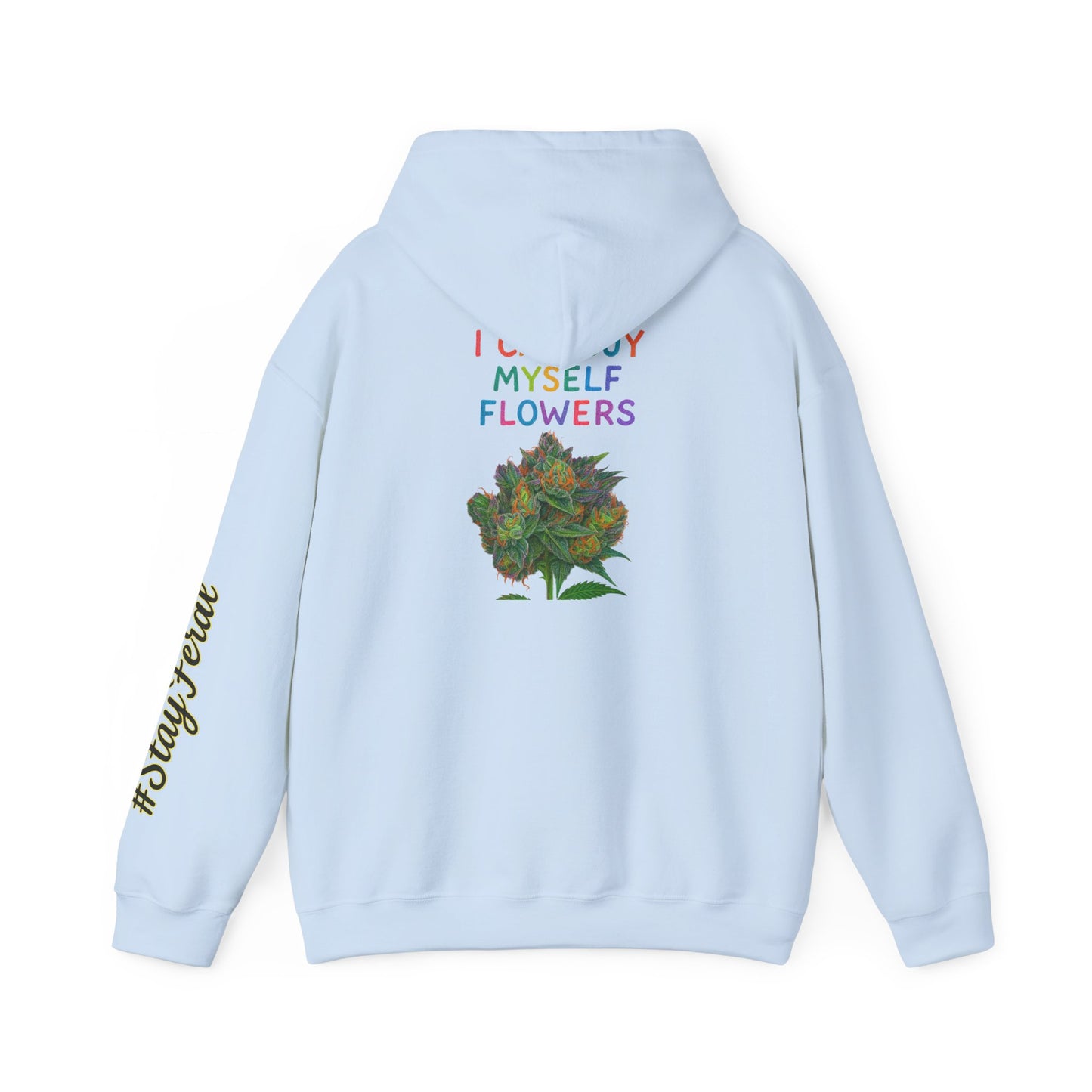 Hoodie — "I Buy My Myself Flowers" Floral Graphic Hoodie with #staypeace Sleeve