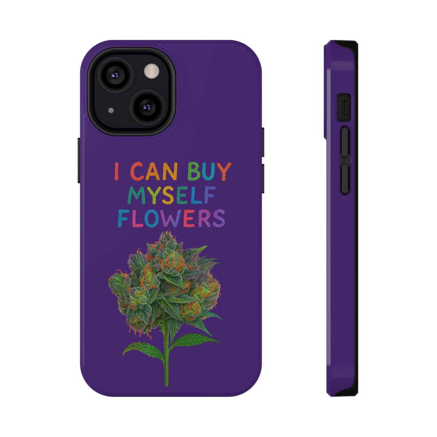 Impact-Resistant Phone Case — "I Can Buy Myself Flowers" Colorful Floral Statement
