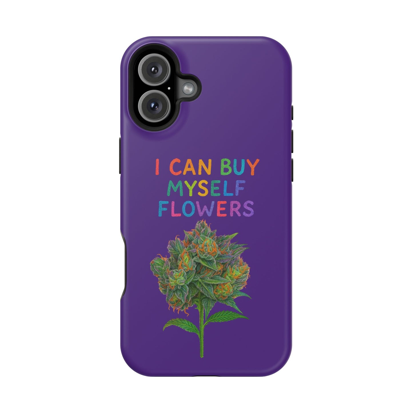 Impact-Resistant Phone Case — "I Can Buy Myself Flowers" Colorful Floral Statement