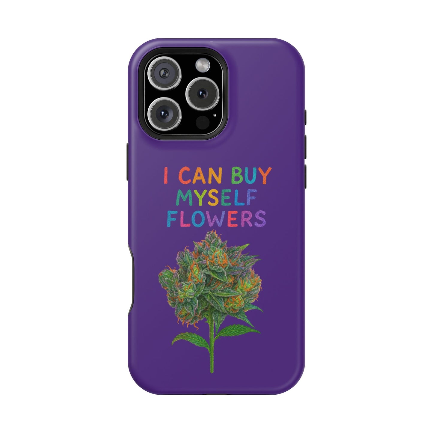 Impact-Resistant Phone Case — "I Can Buy Myself Flowers" Colorful Floral Statement
