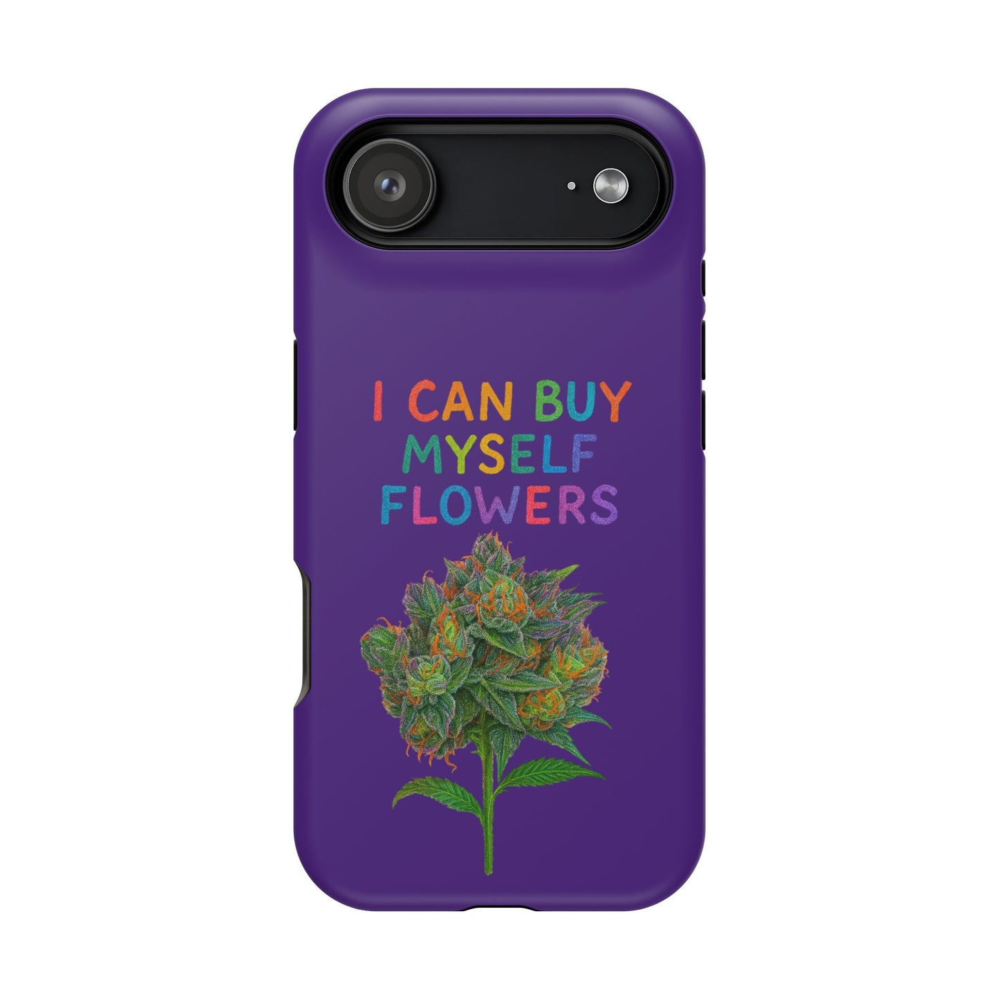Impact-Resistant Phone Case — "I Can Buy Myself Flowers" Colorful Floral Statement