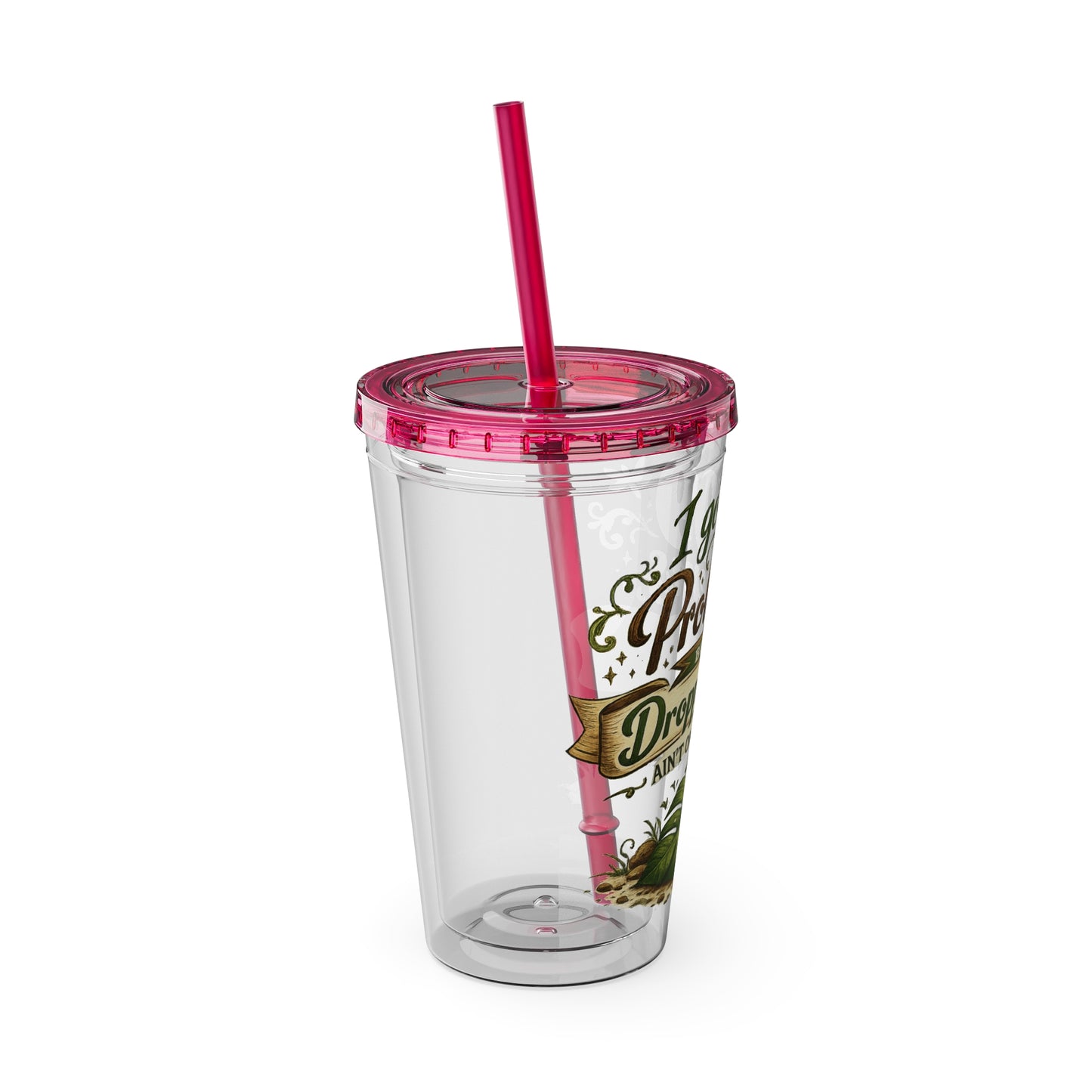 Sunsplash 16oz Tumbler with Straw — "I Got 99 Problems But a Dropped Leaf Ain't One" Plant Lover Cup