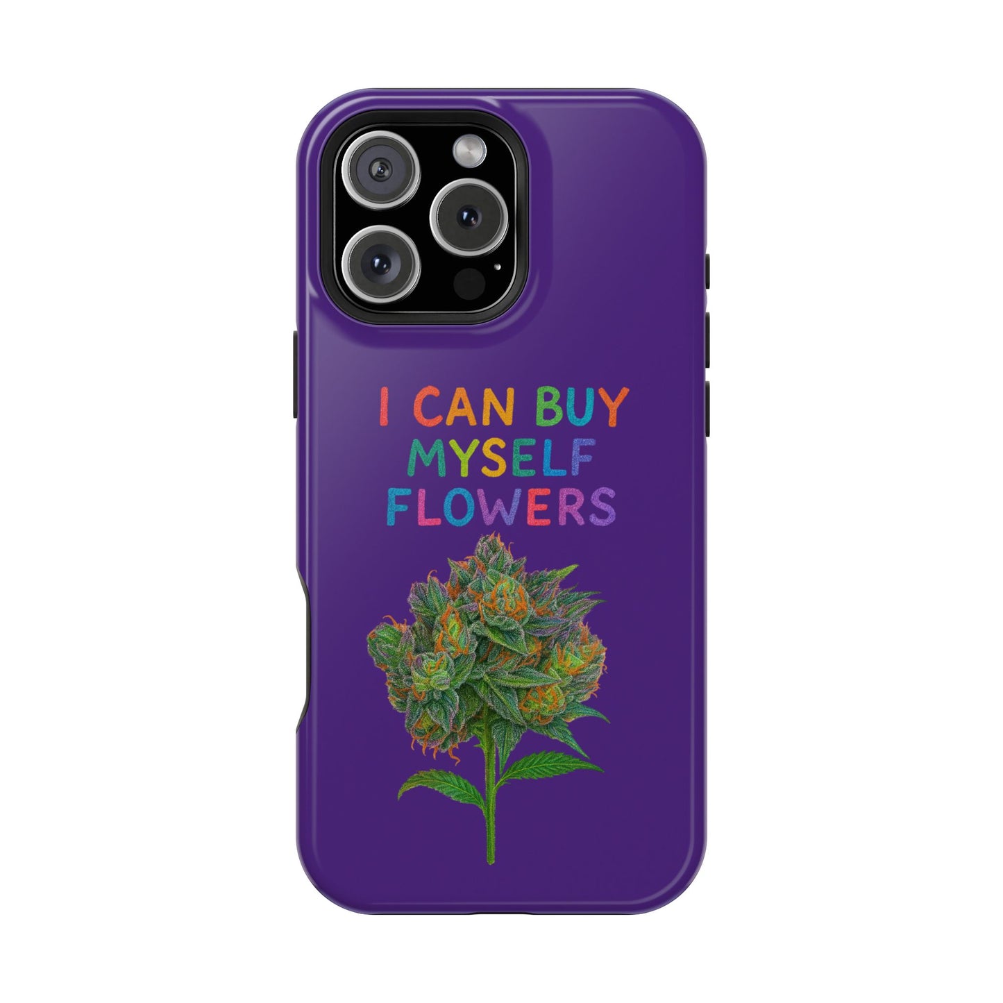Impact-Resistant Phone Case — "I Can Buy Myself Flowers" Colorful Floral Statement