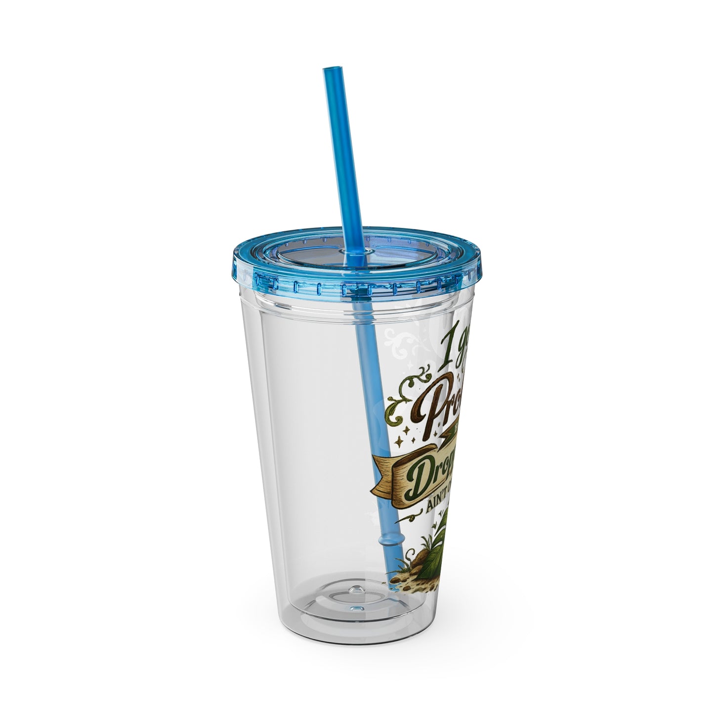 Sunsplash 16oz Tumbler with Straw — "I Got 99 Problems But a Dropped Leaf Ain't One" Plant Lover Cup