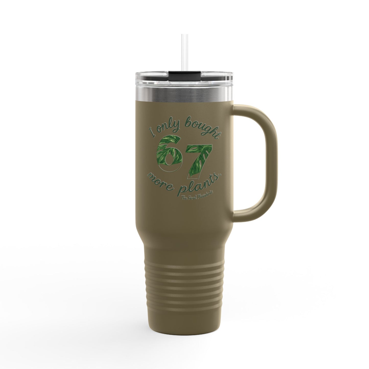 40oz Insulated Travel Mug – "I Only Bought 67 More Plants" Garden Lover Tumbler