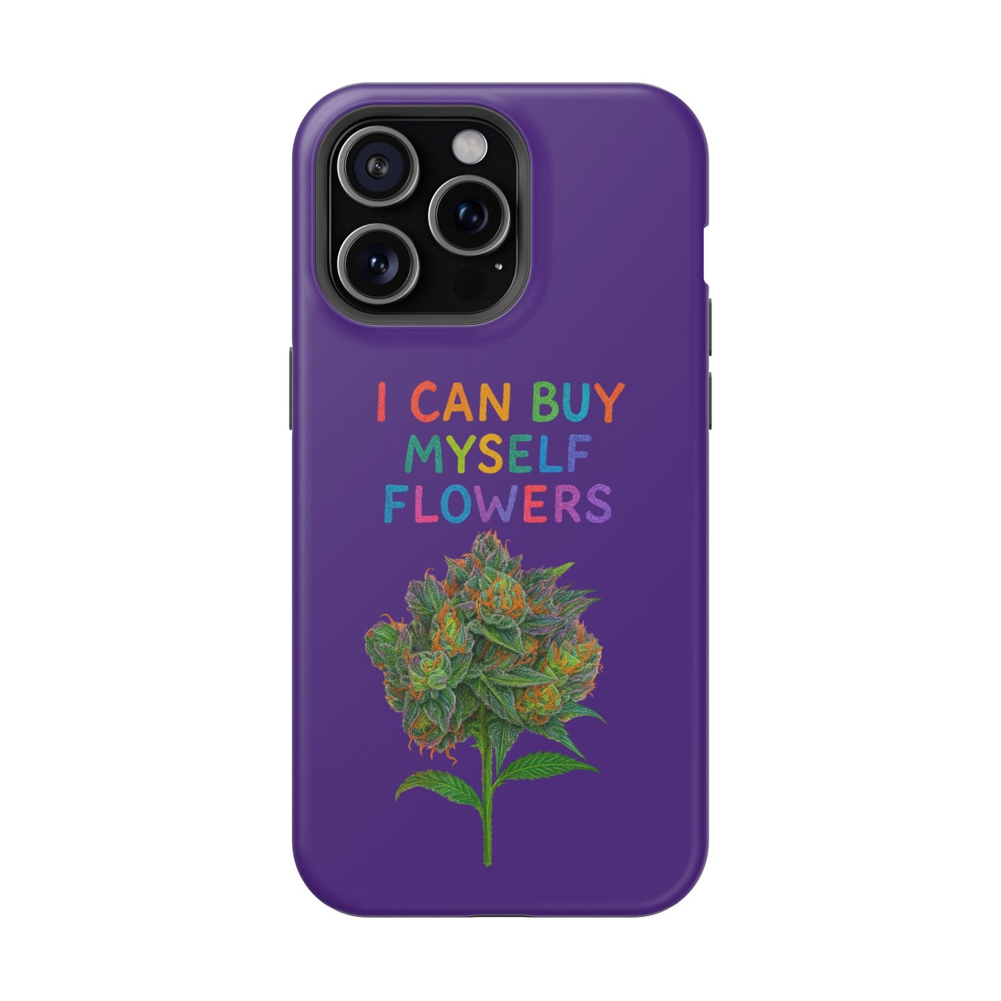 Impact-Resistant Phone Case — "I Can Buy Myself Flowers" Colorful Floral Statement