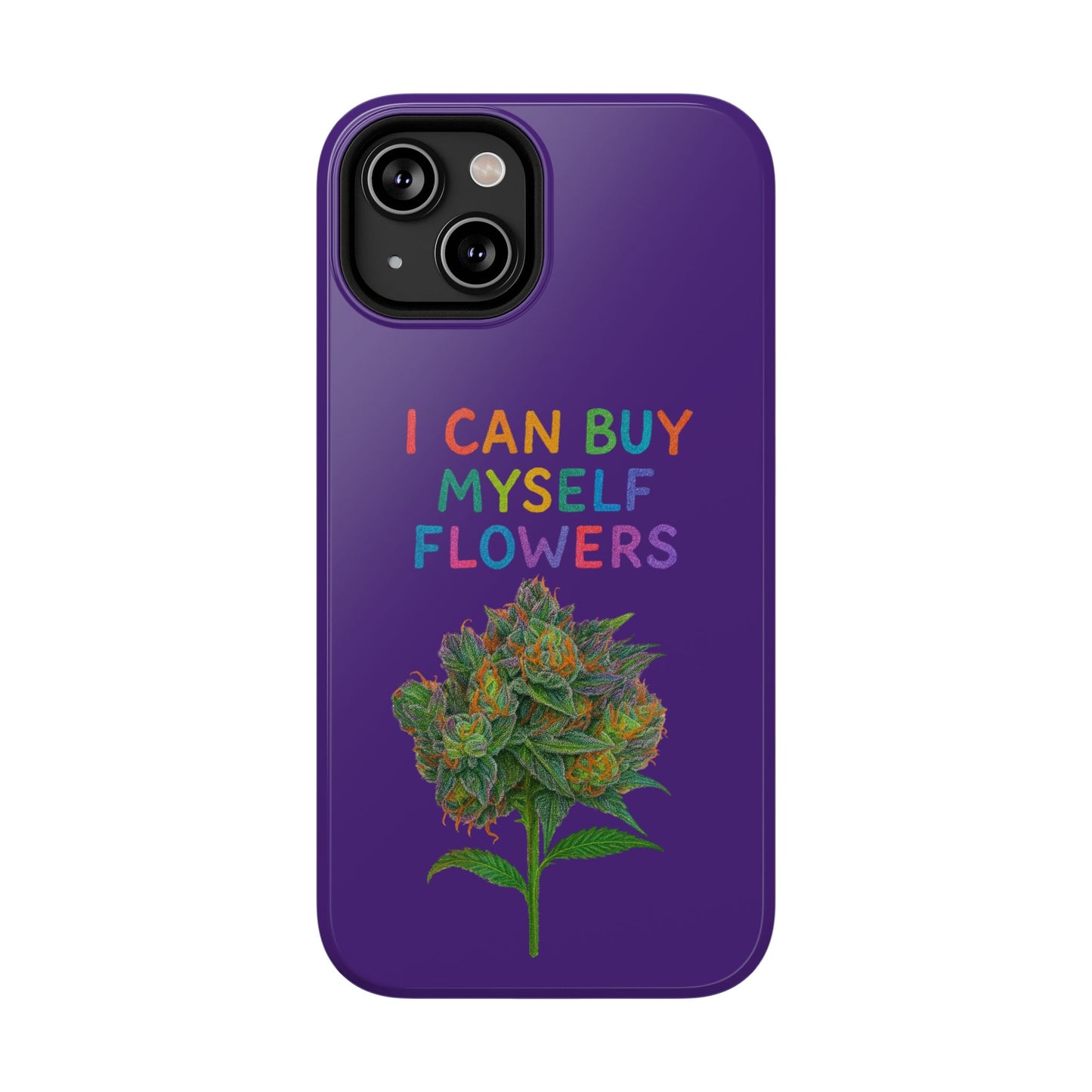Impact-Resistant Phone Case — "I Can Buy Myself Flowers" Colorful Floral Statement