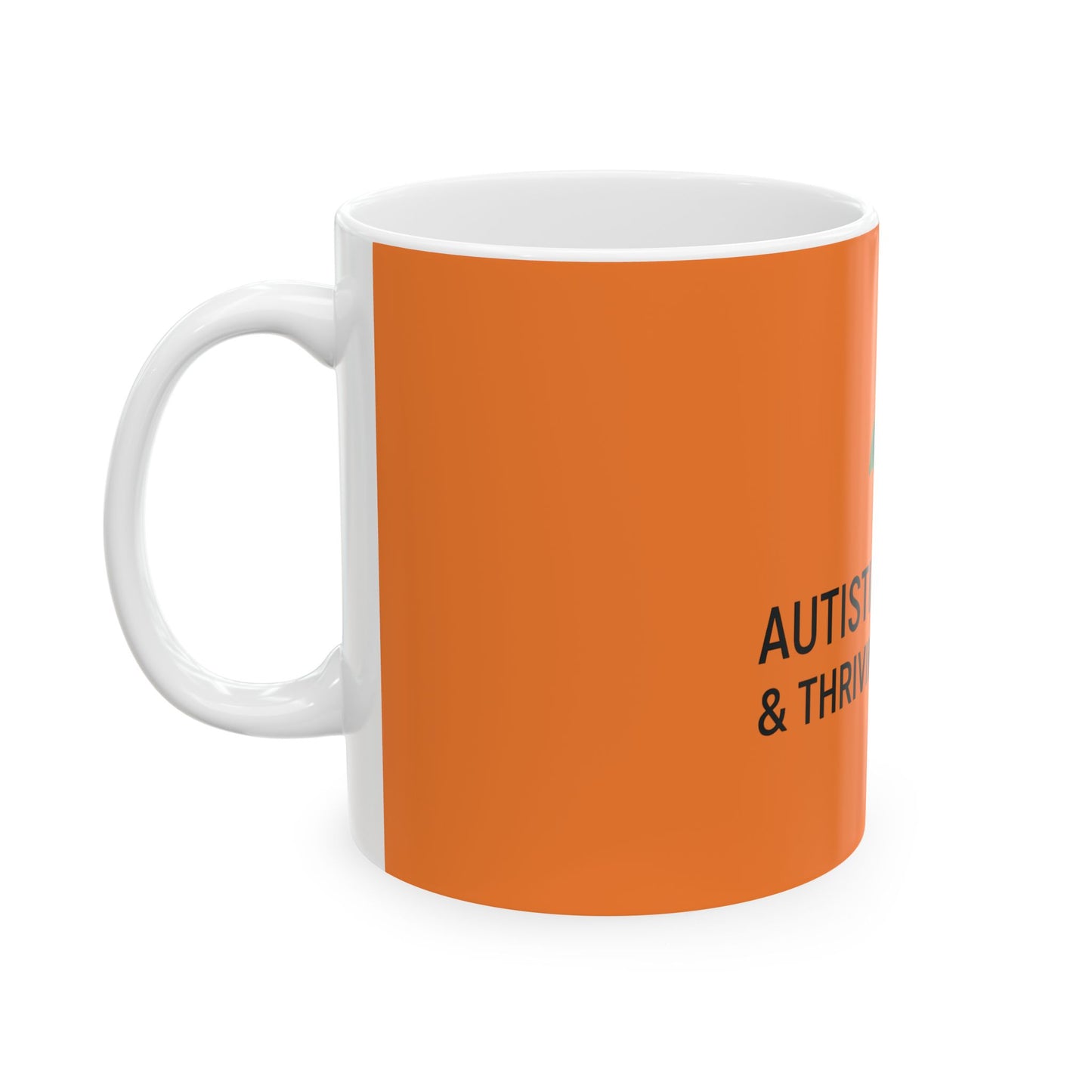 Autistic & Thriving Ceramic Mug - 11oz, 15oz, Autism Awareness Gift, Motivational Cup, Plant Lover's Mug, Self-Care Coffee Mug