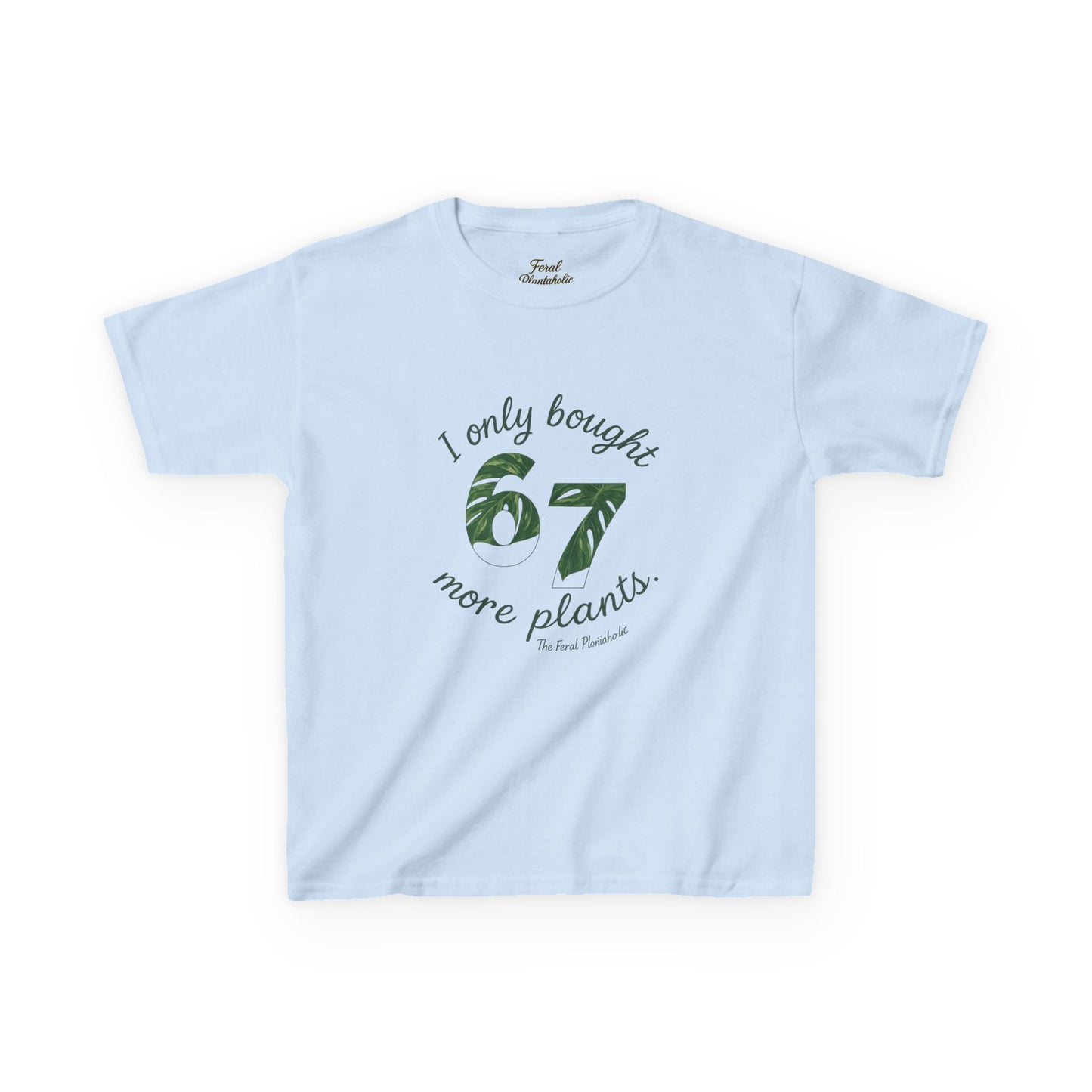 Kids Tee — "I Only Bought 67 More Plants" Plant Lover Shirt