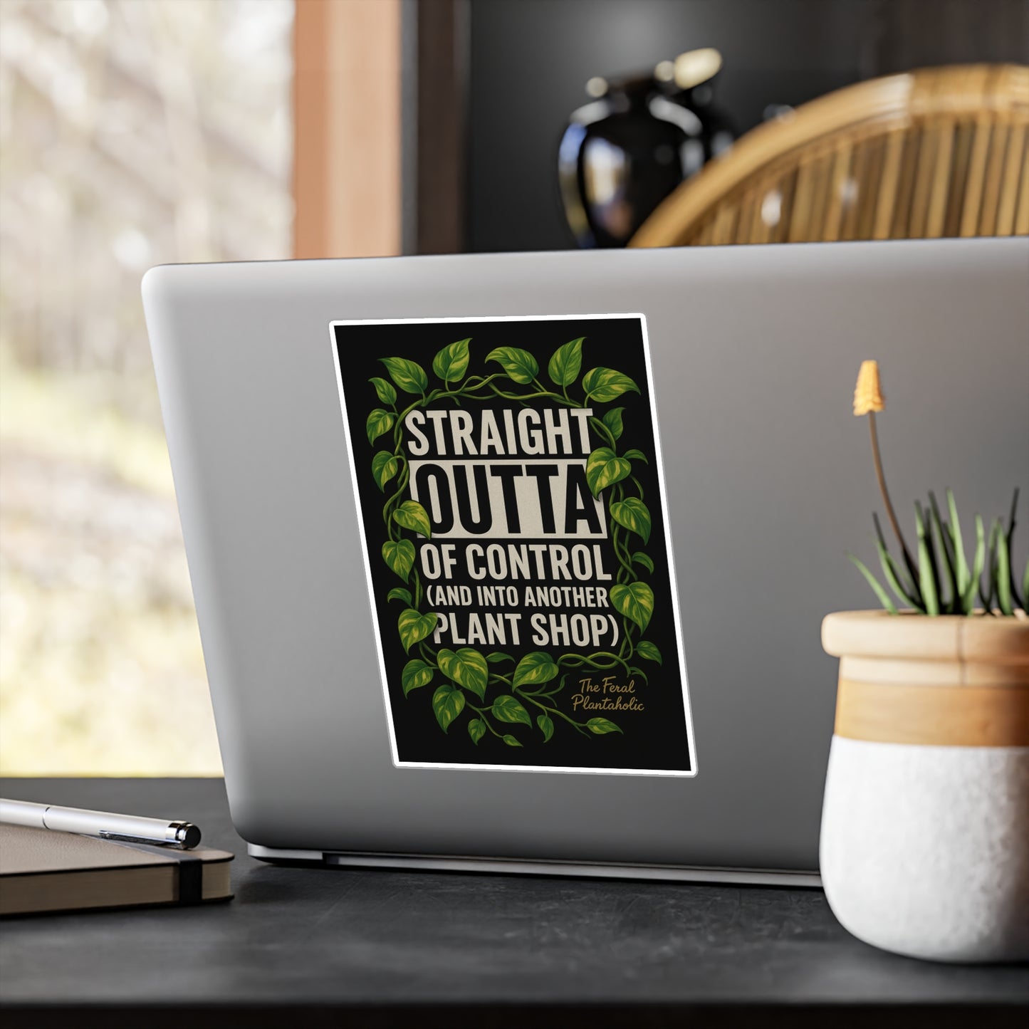 Houseplant Enthusiast Vinyl Decal - "Straight Outta of Control (and Into Another Plant Shop)"