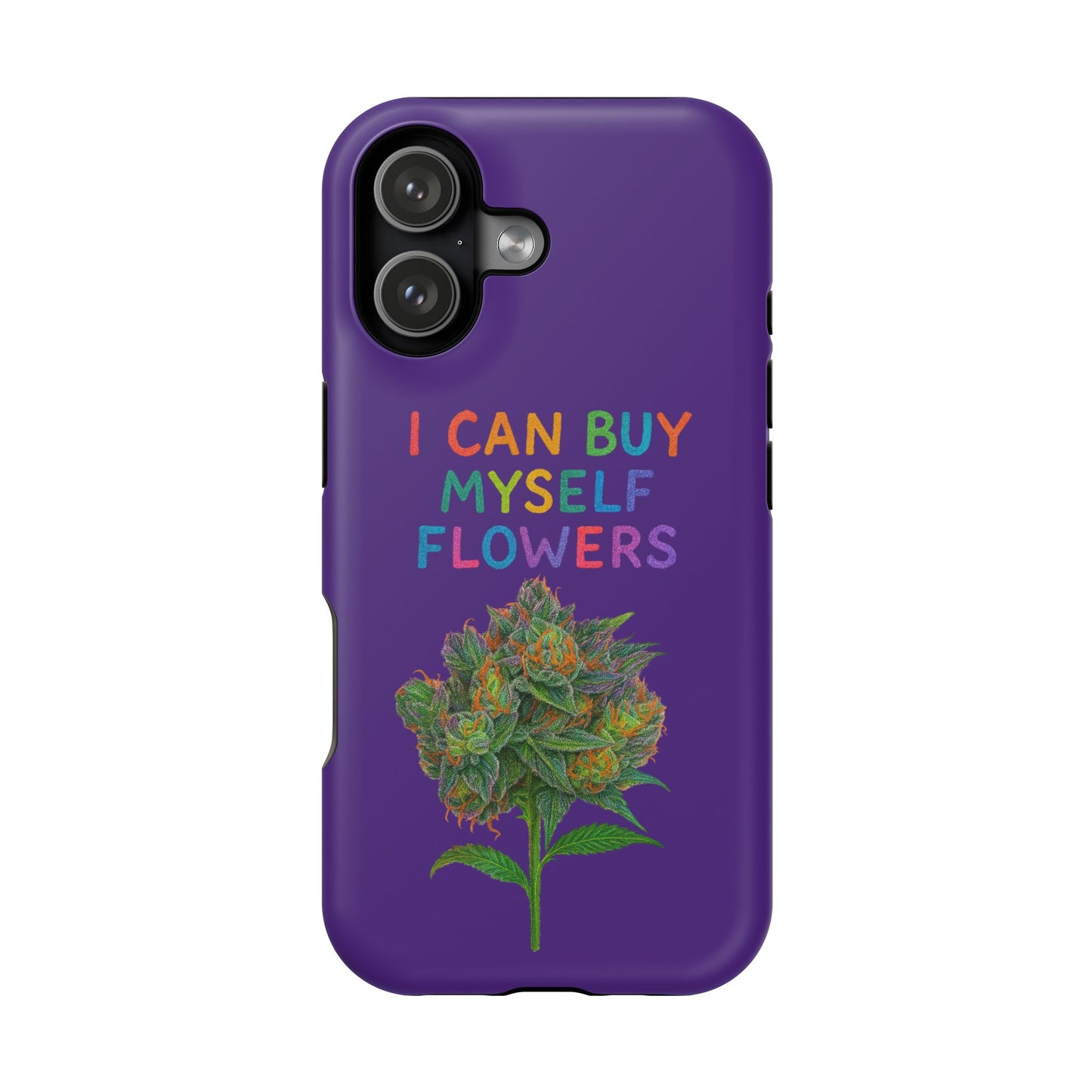 Impact-Resistant Phone Case — "I Can Buy Myself Flowers" Colorful Floral Statement