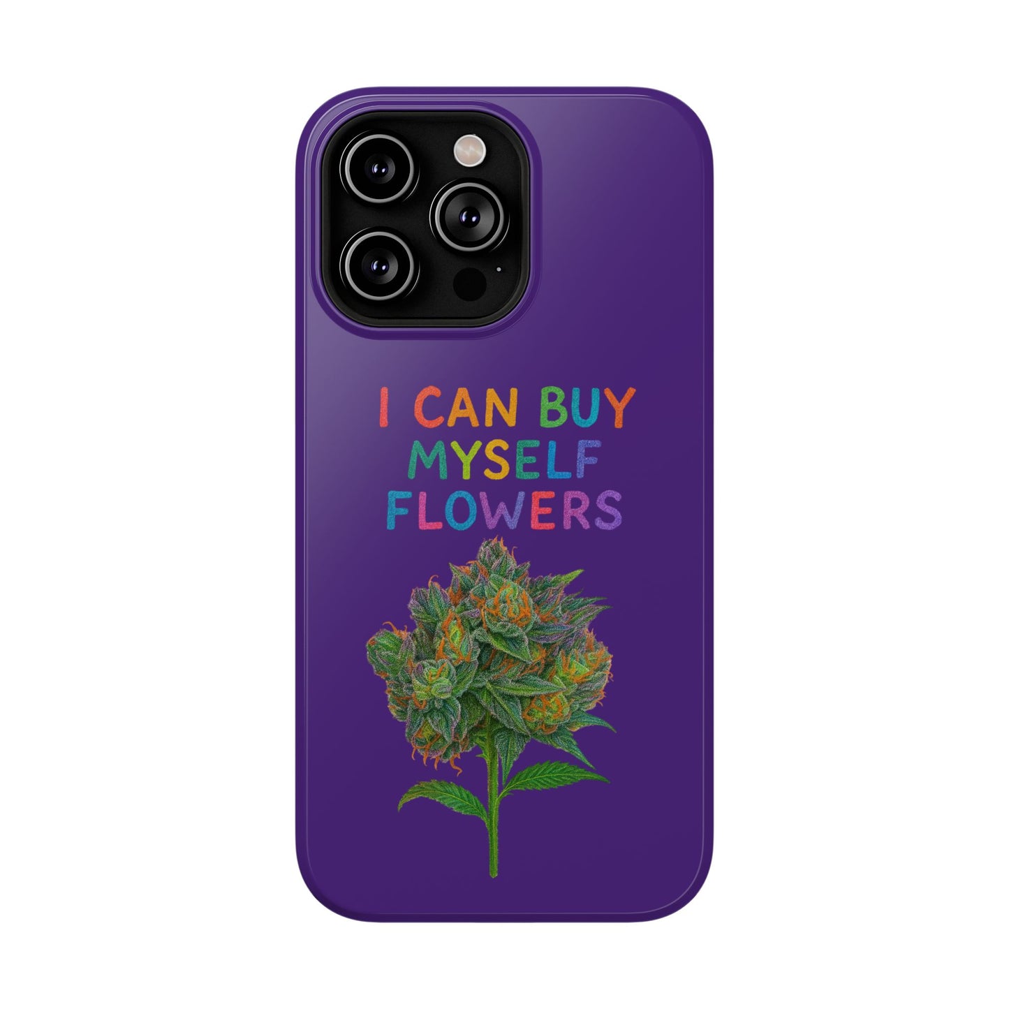 Impact-Resistant Phone Case — "I Can Buy Myself Flowers" Colorful Floral Statement