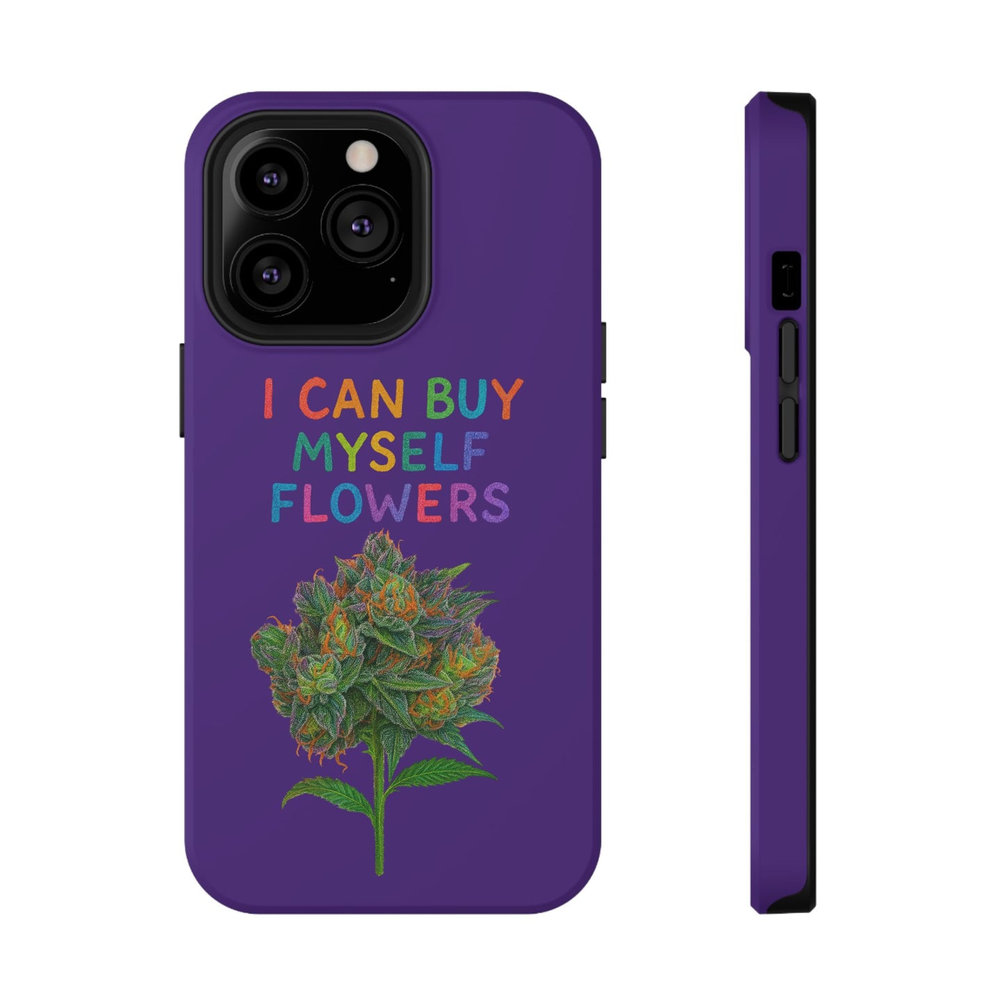 Impact-Resistant Phone Case — "I Can Buy Myself Flowers" Colorful Floral Statement