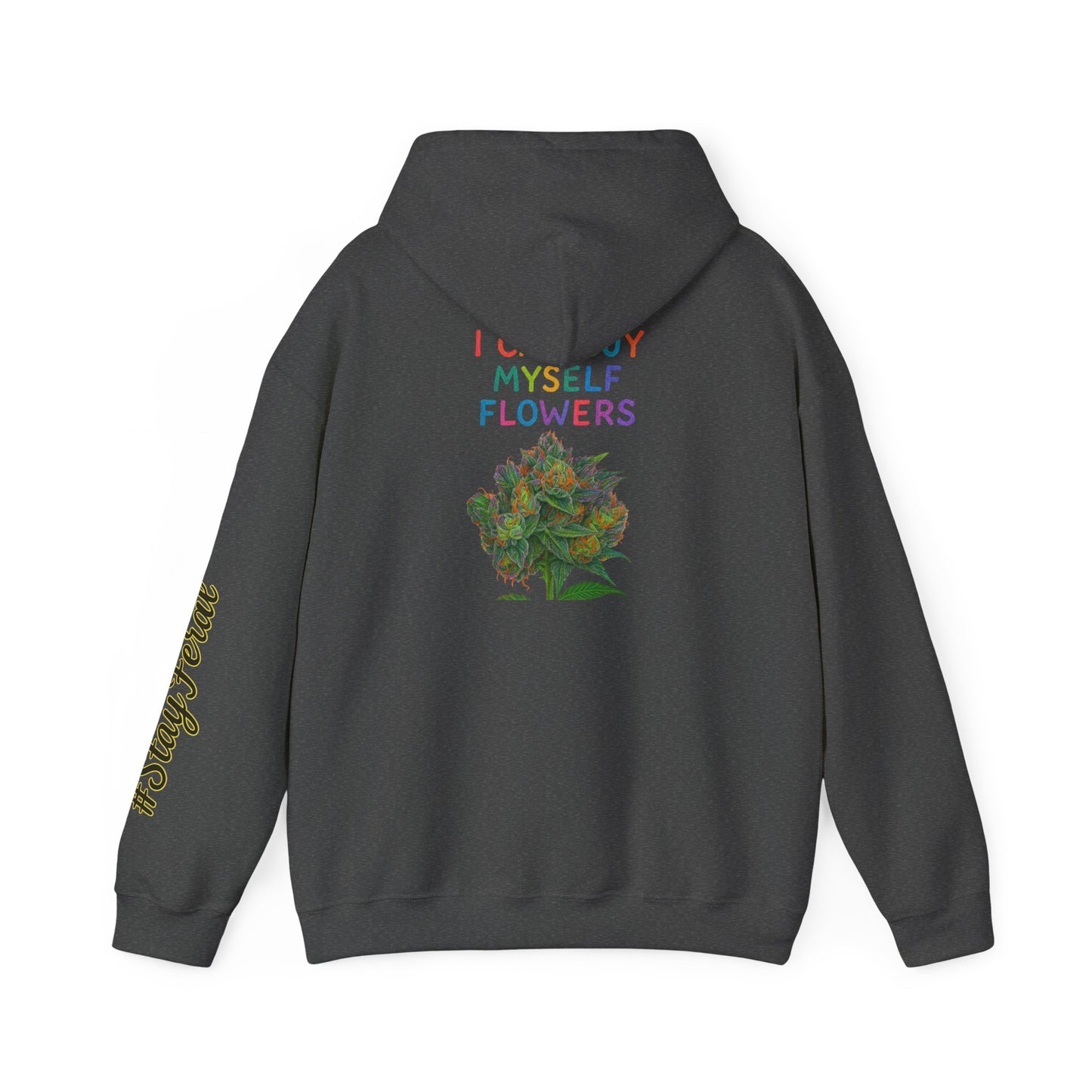 Hoodie — "I Buy My Myself Flowers" Floral Graphic Hoodie with #staypeace Sleeve