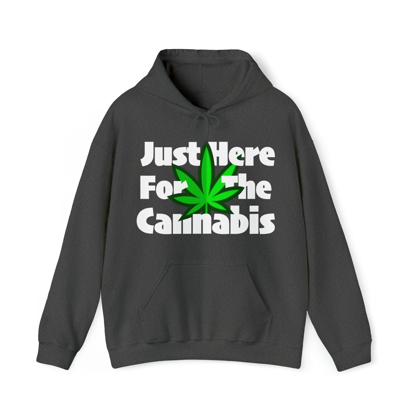 Just Here for the Cannabis Stoner Hoodie