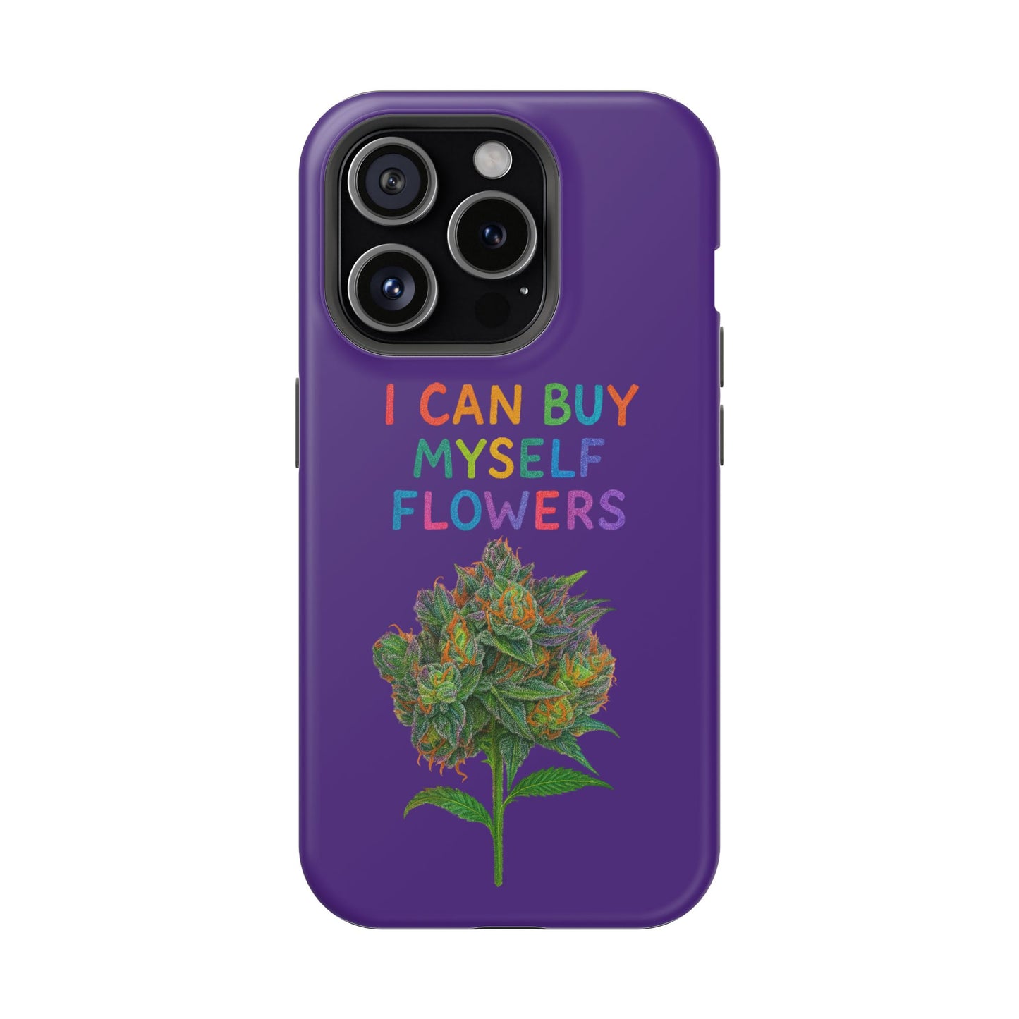 Impact-Resistant Phone Case — "I Can Buy Myself Flowers" Colorful Floral Statement
