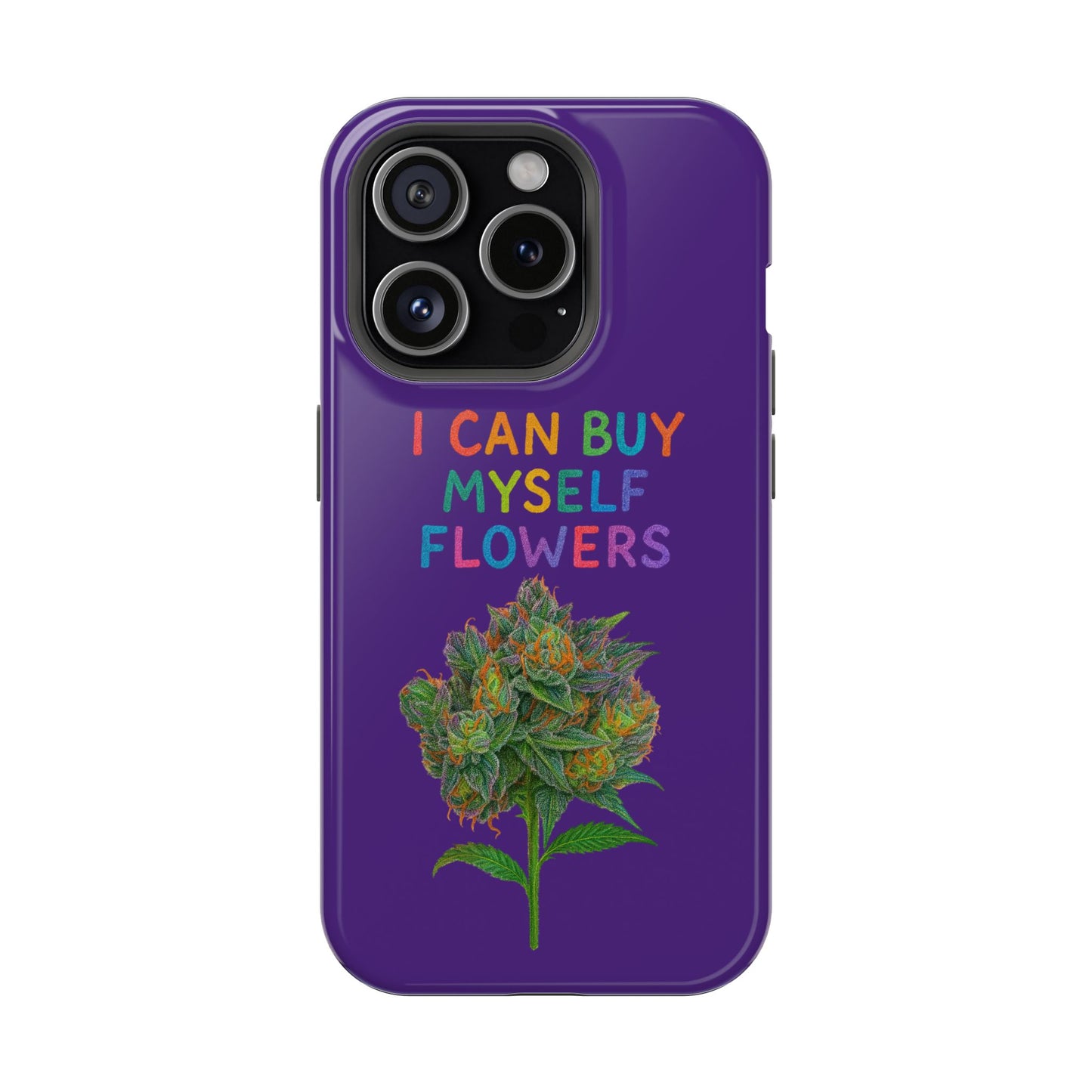 Impact-Resistant Phone Case — "I Can Buy Myself Flowers" Colorful Floral Statement