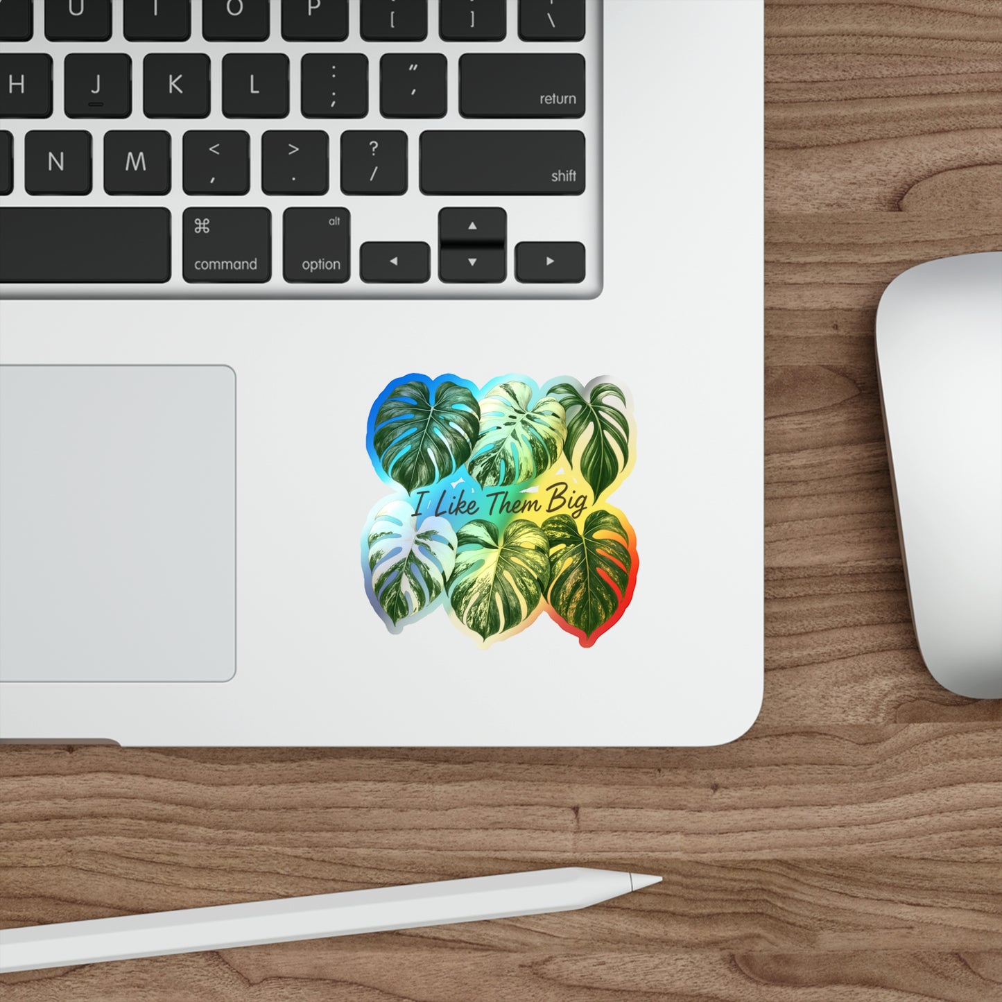 Holographic Monstera Sticker — Die-Cut 'I Like Them Big' Plant Decal