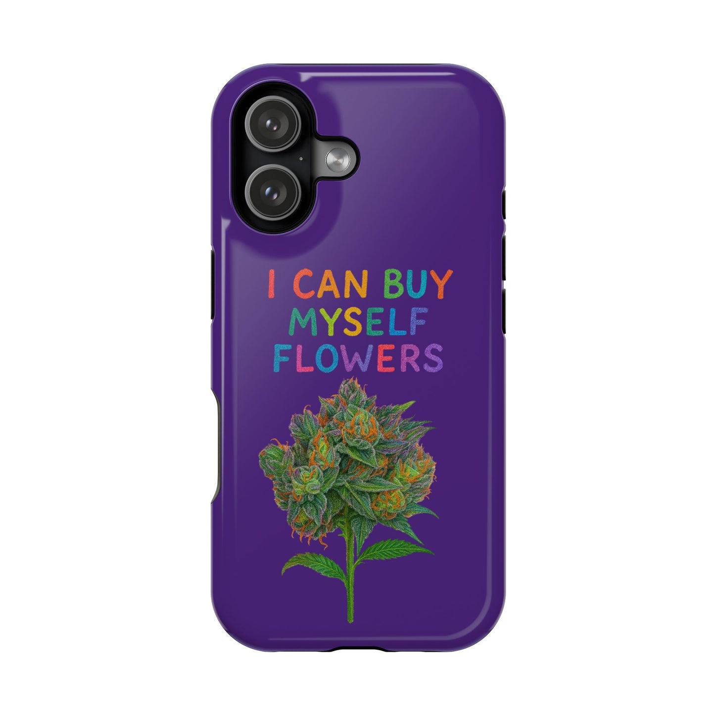 Impact-Resistant Phone Case — "I Can Buy Myself Flowers" Colorful Floral Statement