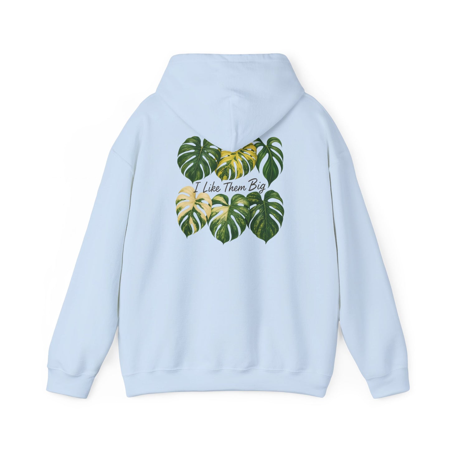 Monstera Leaves Hoodie - "I Like Them Big" Tropical Plant Lover Pullover