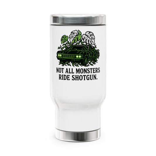 Not All Monsters Ride Shotgun Travel Mug — 14oz Stainless Steel Insulated Tumbler