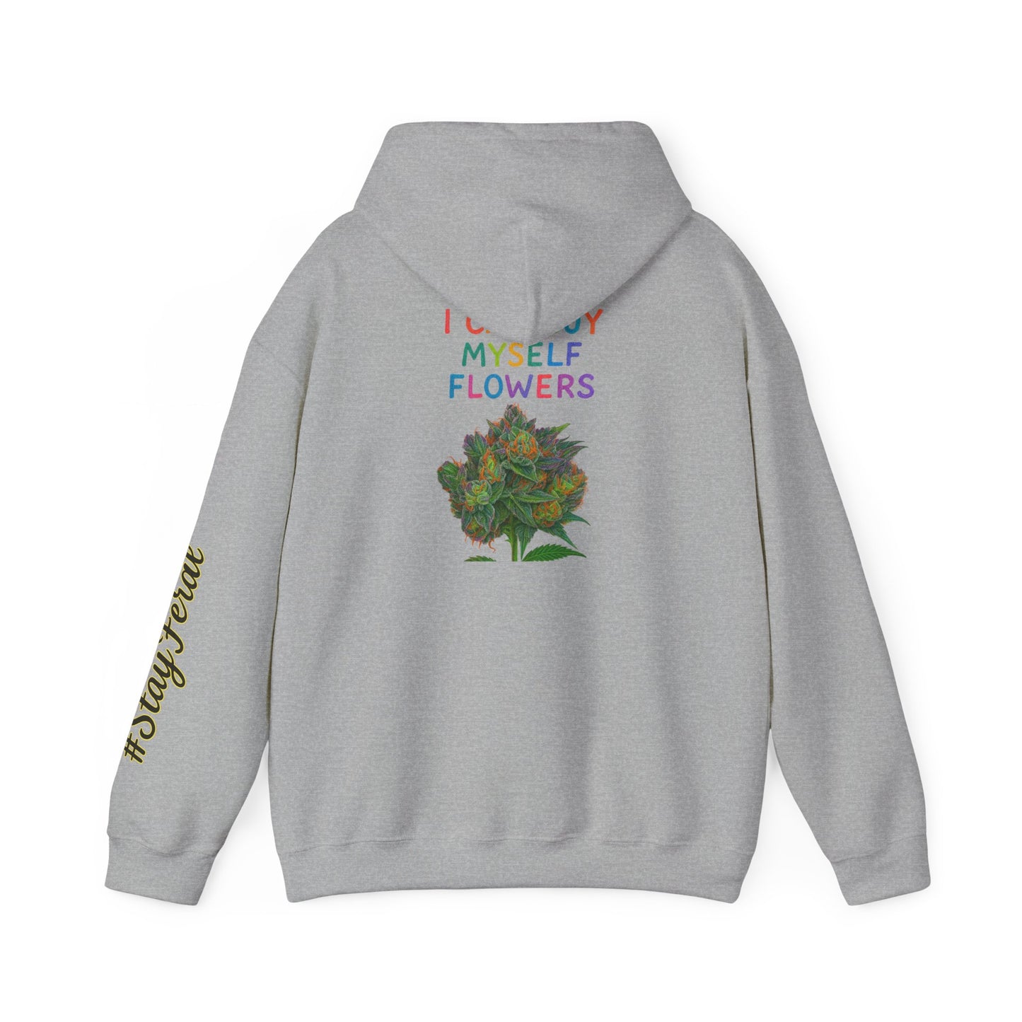 Hoodie — "I Buy My Myself Flowers" Floral Graphic Hoodie with #staypeace Sleeve
