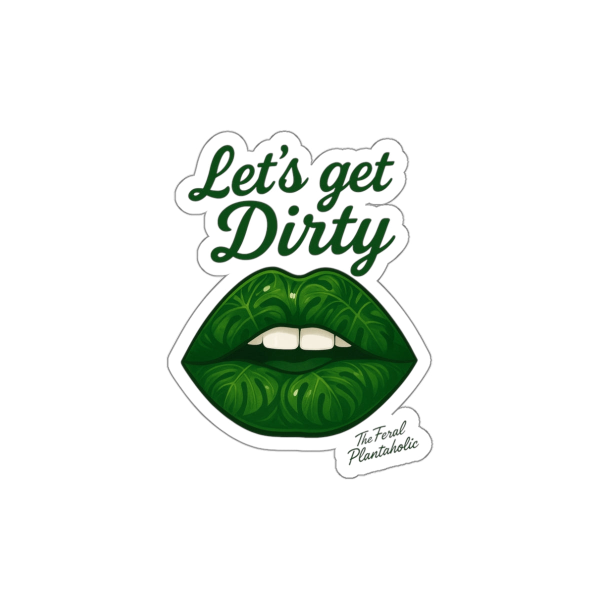 Let's Get Dirty Die-Cut Stickers for Plant Lovers