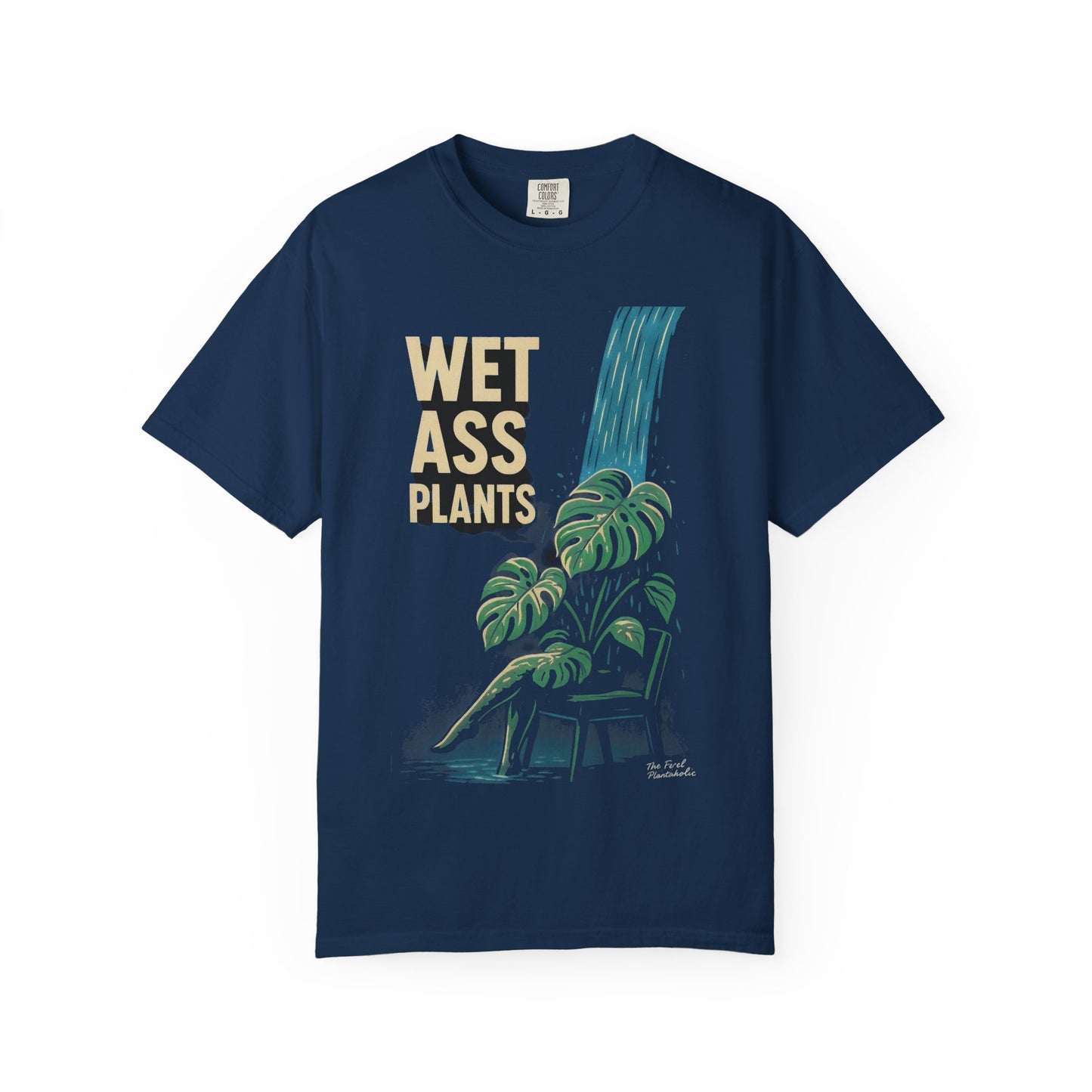 Wet Ass Plants T-Shirt — Funny Plant Lover Tee with Waterfall Monstera Design
