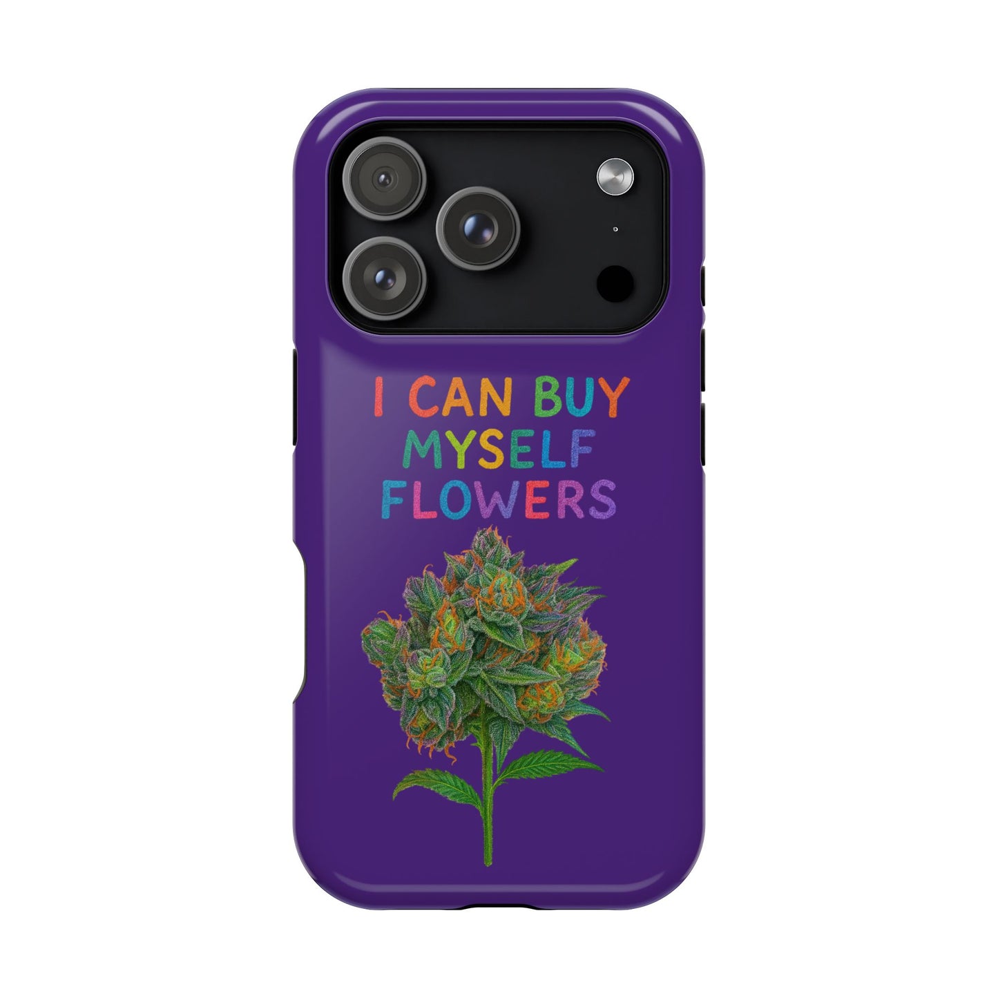 Impact-Resistant Phone Case — "I Can Buy Myself Flowers" Colorful Floral Statement