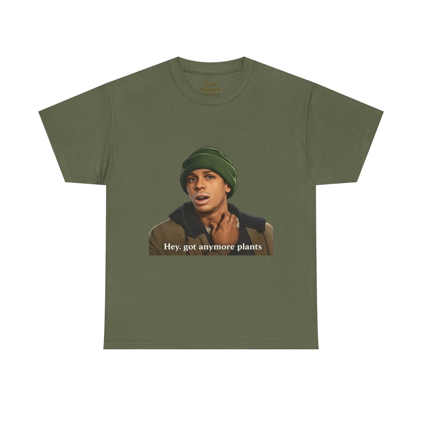 Hey, got anymore plants? Tee — Funny Plant Lover Graphic T-Shirt