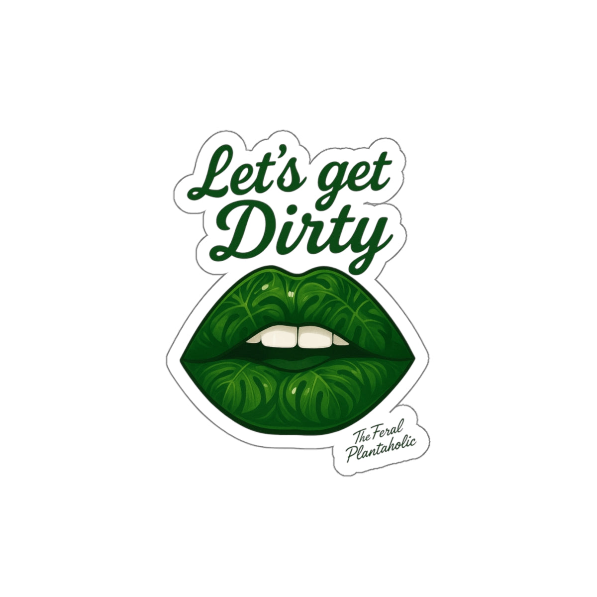 Let's Get Dirty Die-Cut Stickers for Plant Lovers