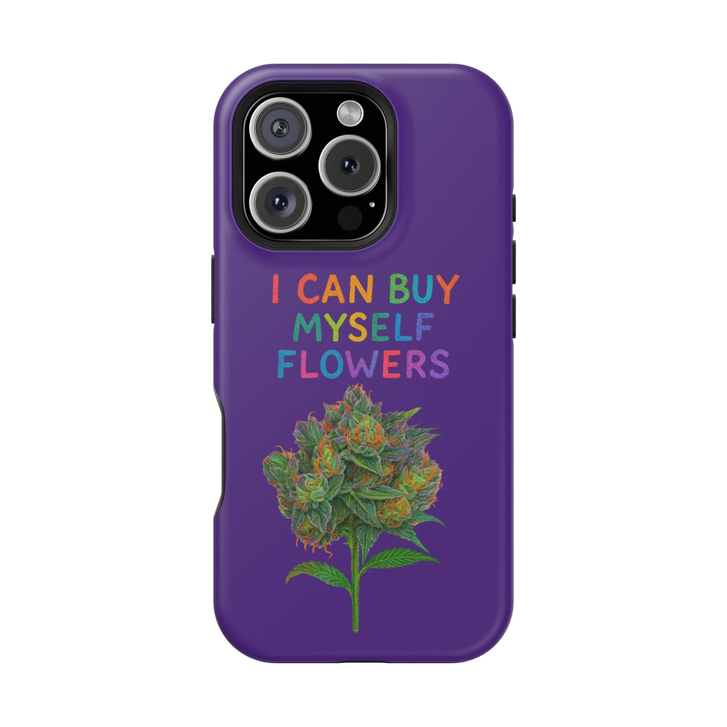 Impact-Resistant Phone Case — "I Can Buy Myself Flowers" Colorful Floral Statement