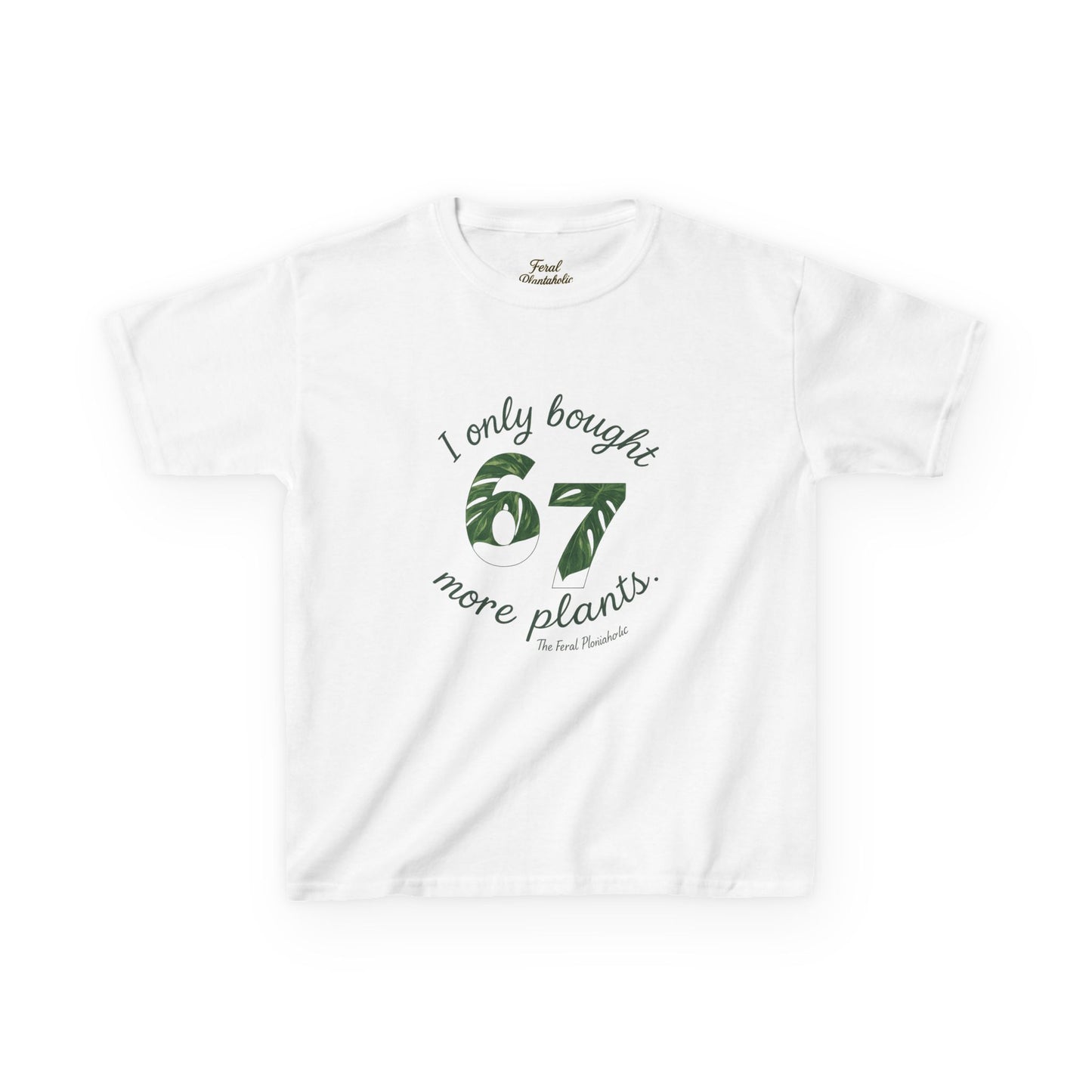 Kids Tee — "I Only Bought 67 More Plants" Plant Lover Shirt