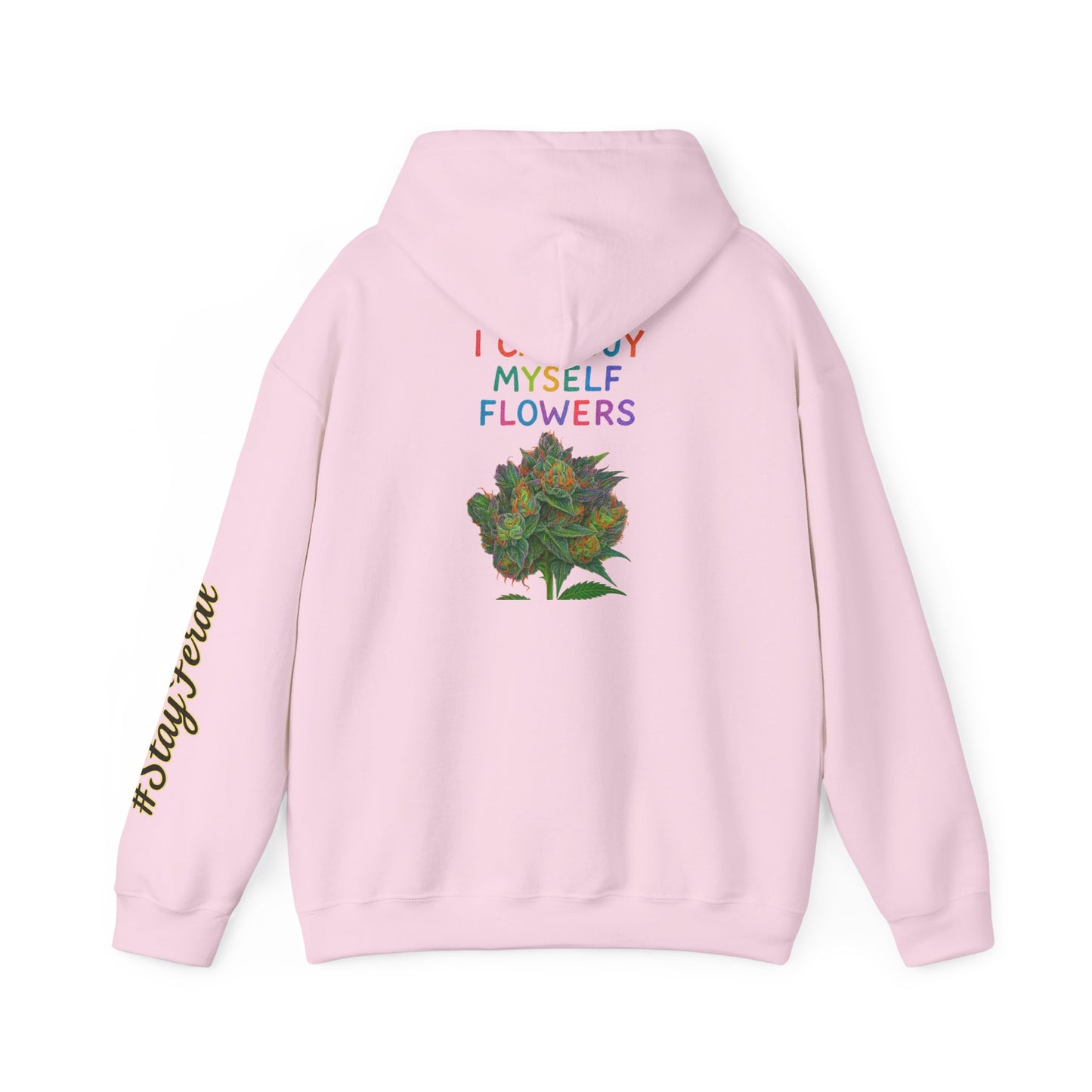 Hoodie — "I Buy My Myself Flowers" Floral Graphic Hoodie with #staypeace Sleeve