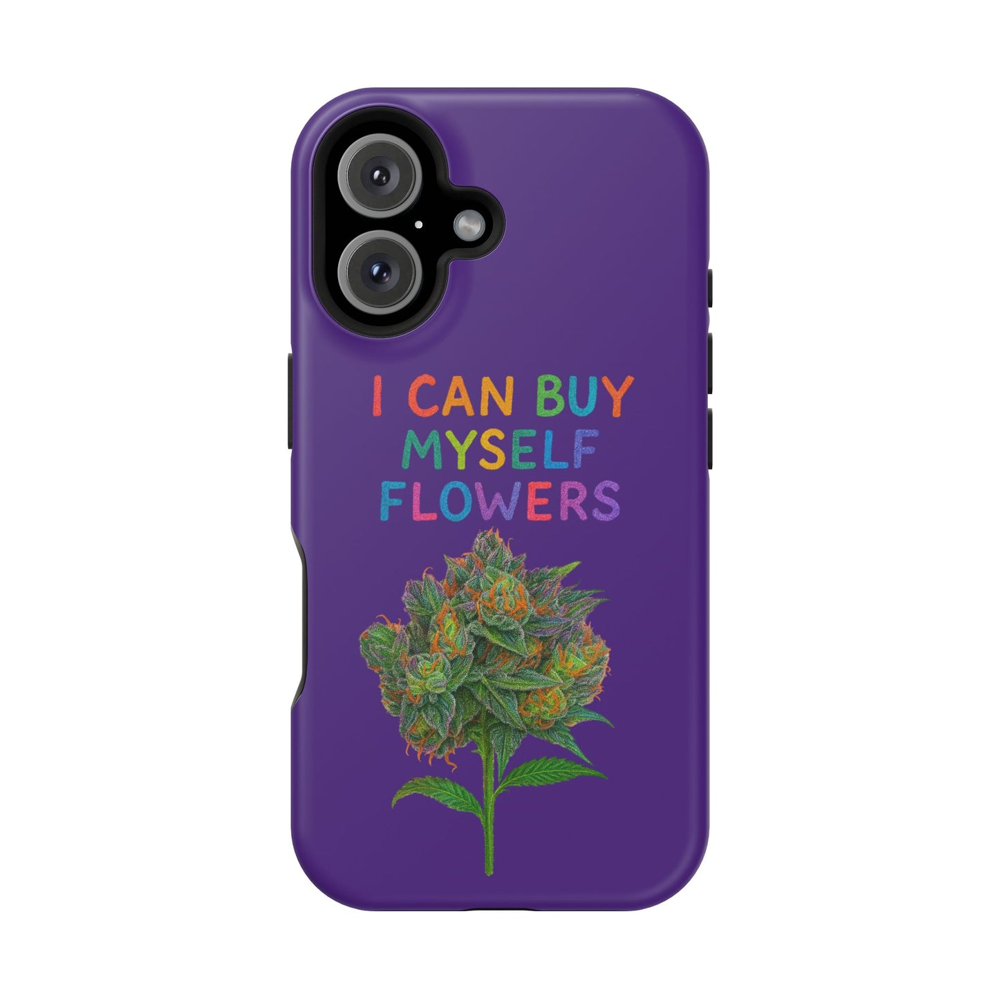 Impact-Resistant Phone Case — "I Can Buy Myself Flowers" Colorful Floral Statement