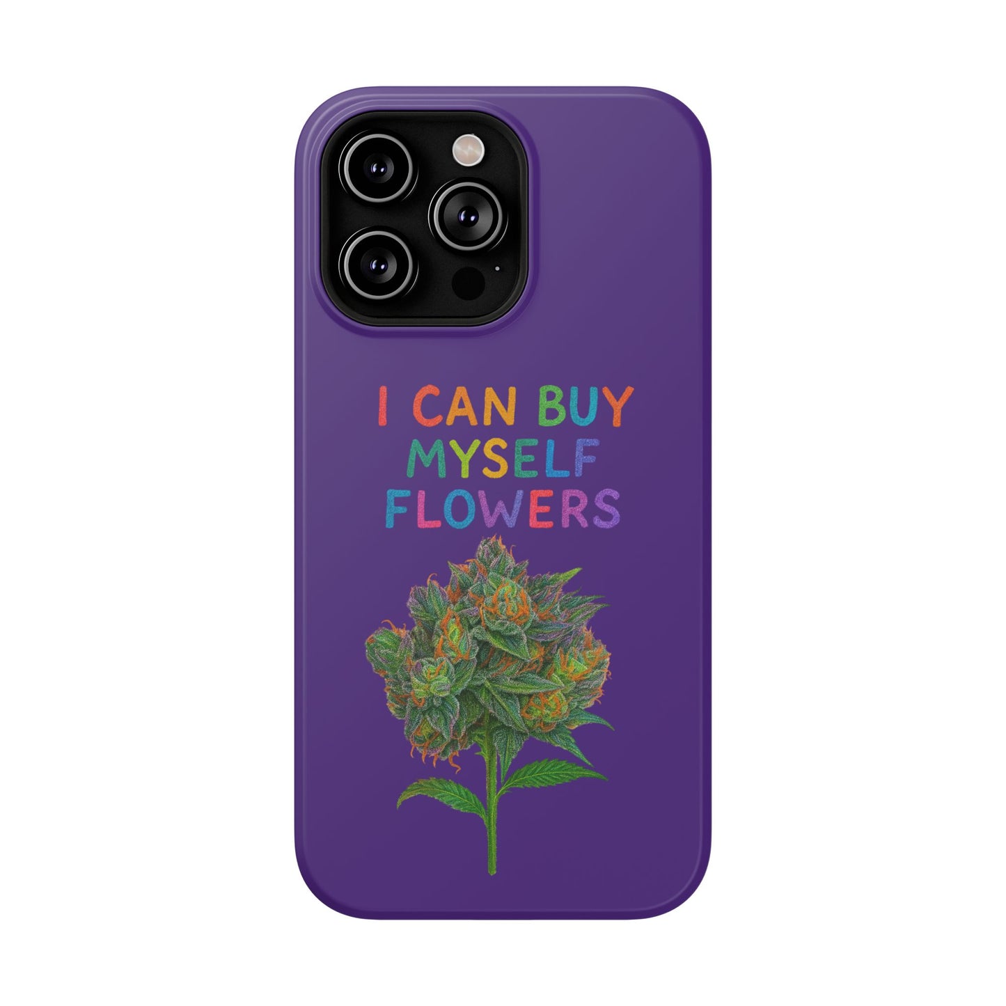 Impact-Resistant Phone Case — "I Can Buy Myself Flowers" Colorful Floral Statement