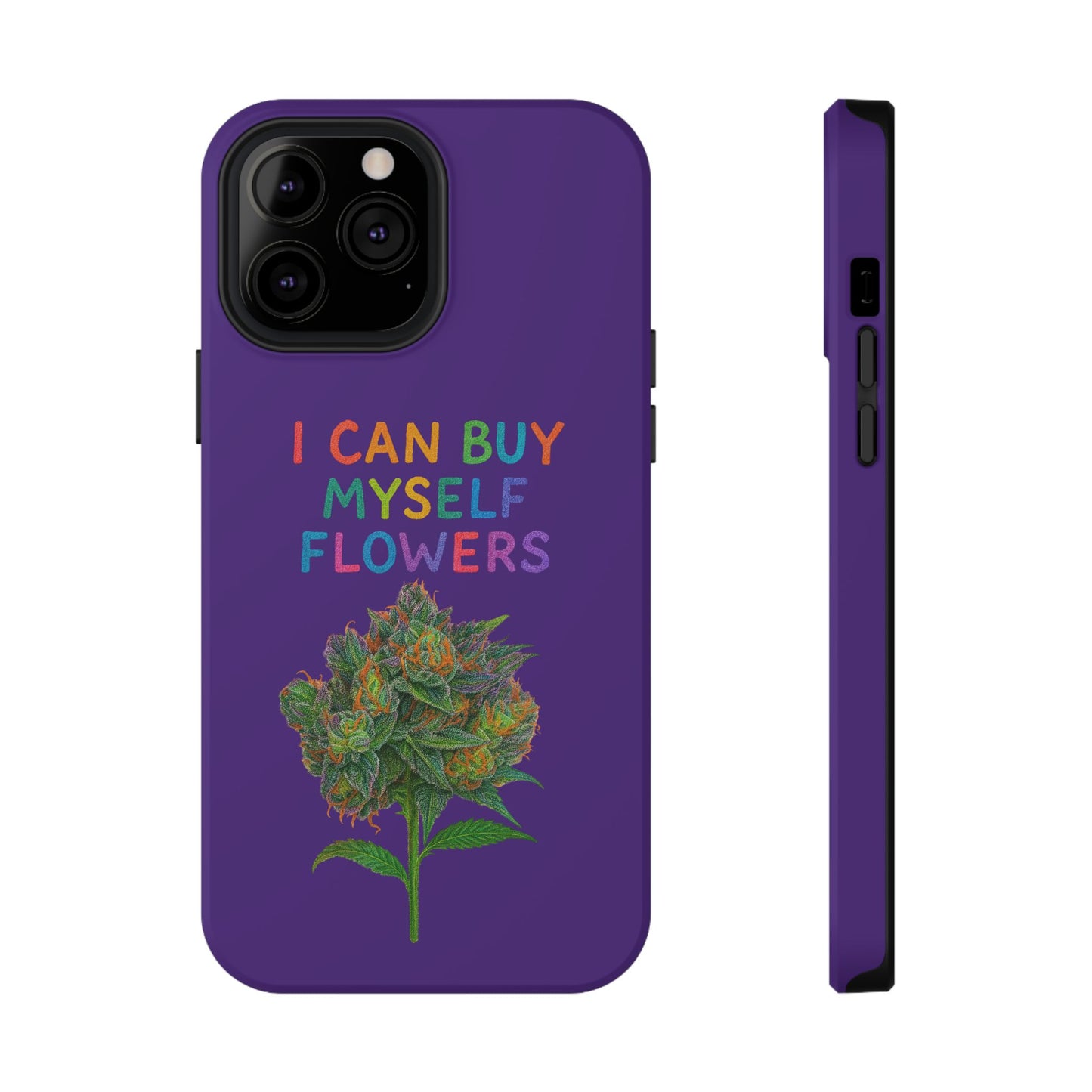 Impact-Resistant Phone Case — "I Can Buy Myself Flowers" Colorful Floral Statement