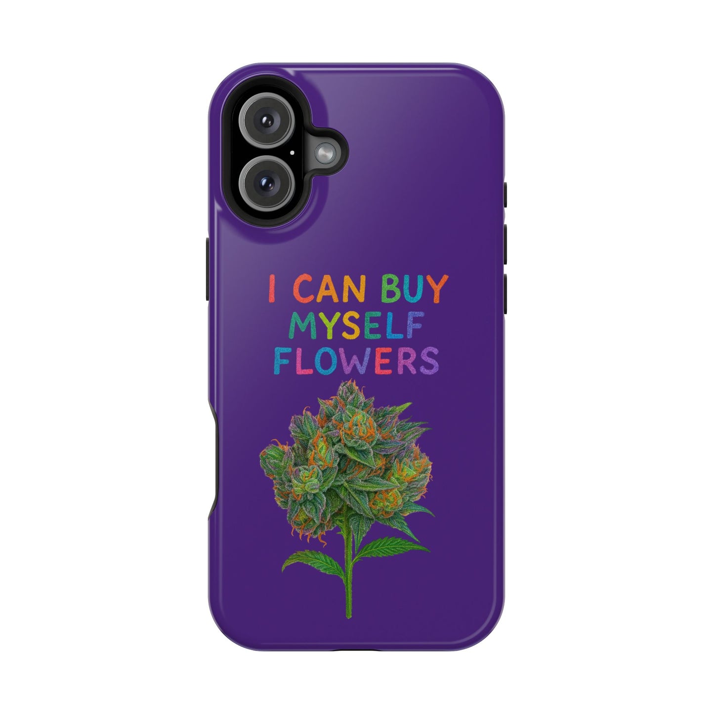 Impact-Resistant Phone Case — "I Can Buy Myself Flowers" Colorful Floral Statement