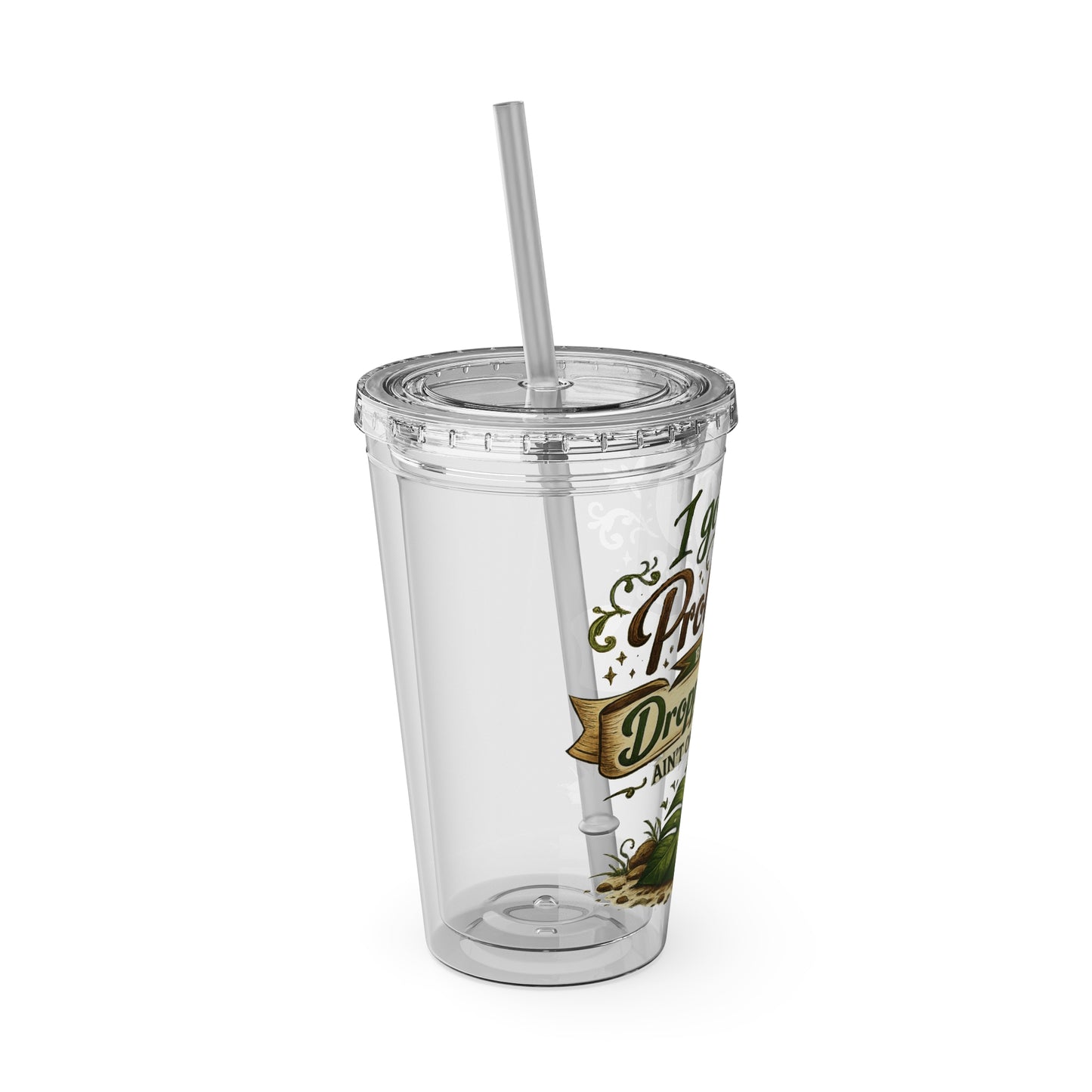Sunsplash 16oz Tumbler with Straw — "I Got 99 Problems But a Dropped Leaf Ain't One" Plant Lover Cup