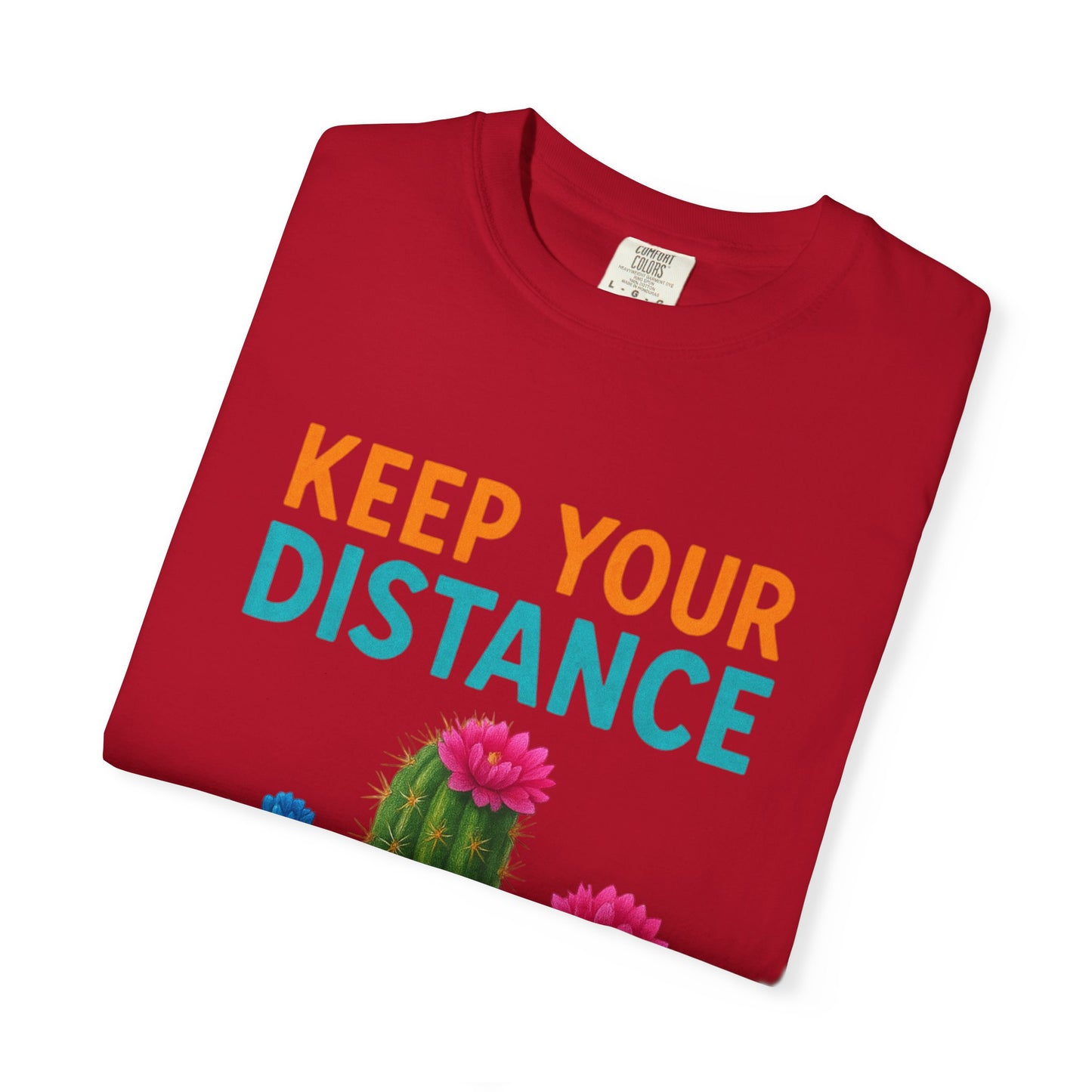 Keep Your Distance Cactus T-Shirt — "It's Safer" Humorous Social Distancing Tee