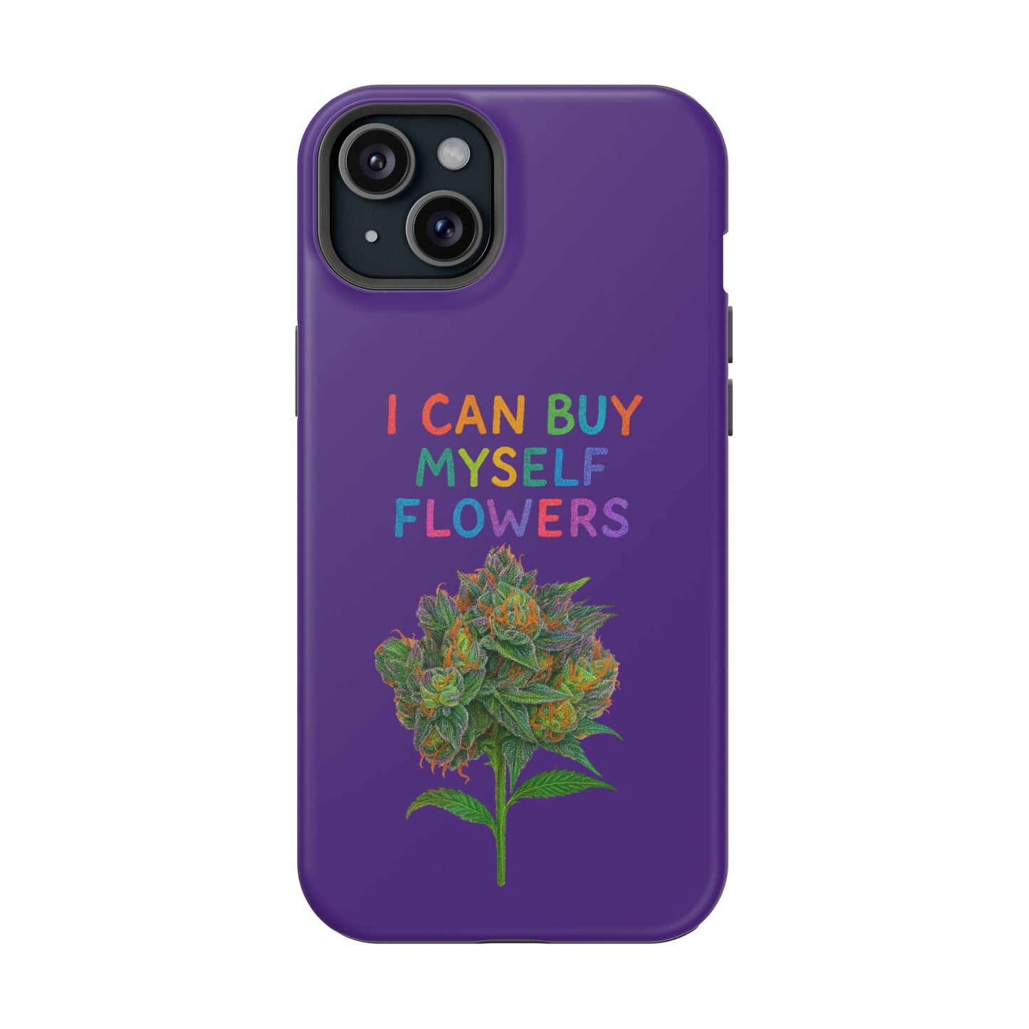 Impact-Resistant Phone Case — "I Can Buy Myself Flowers" Colorful Floral Statement