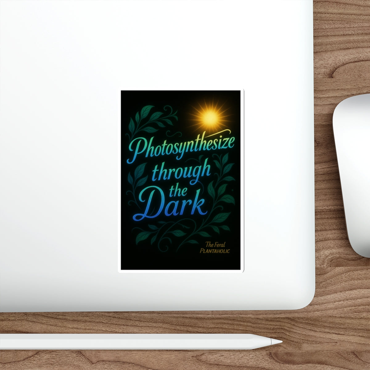 Photosynthesize Through the Dark Die-Cut Stickers | Inspirational Nature Art for Laptops & Water Bottles