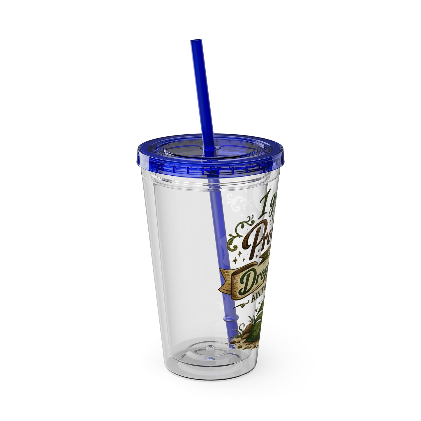 Sunsplash 16oz Tumbler with Straw — "I Got 99 Problems But a Dropped Leaf Ain't One" Plant Lover Cup