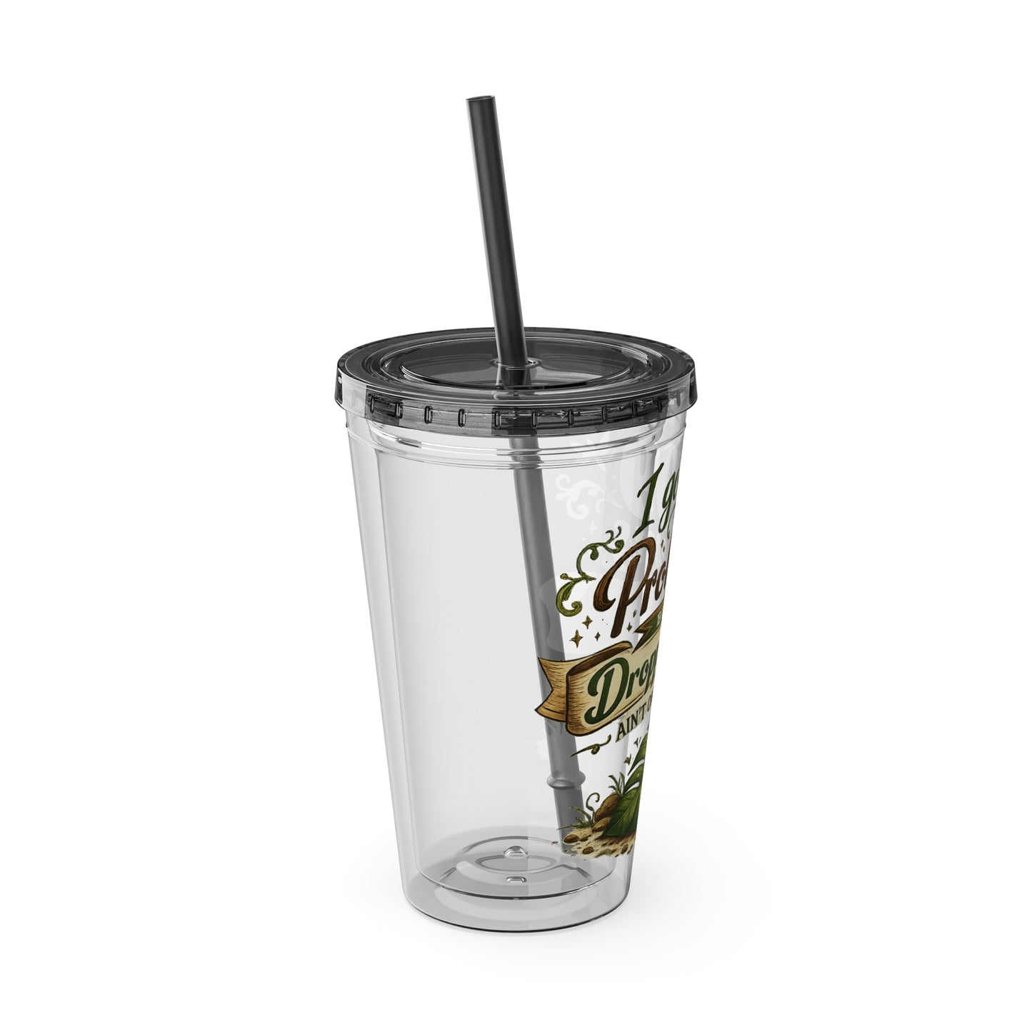 Sunsplash 16oz Tumbler with Straw — "I Got 99 Problems But a Dropped Leaf Ain't One" Plant Lover Cup