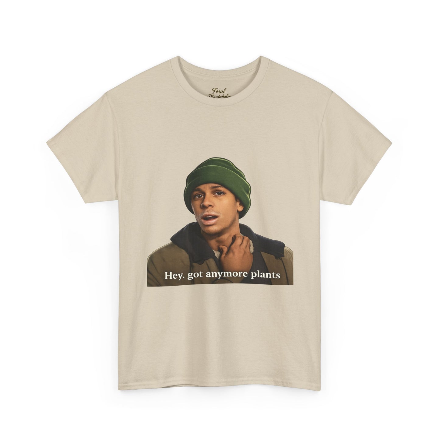 Hey, got anymore plants? Tee — Funny Plant Lover Graphic T-Shirt