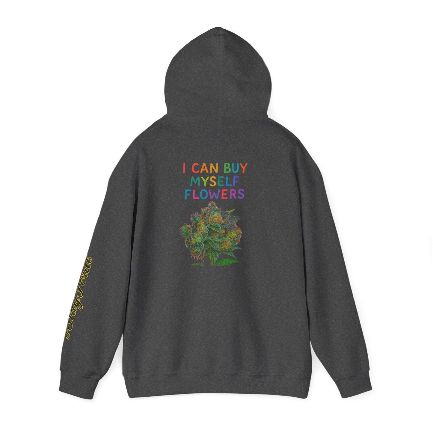 Hoodie — "I Buy My Myself Flowers" Floral Graphic Hoodie with #staypeace Sleeve